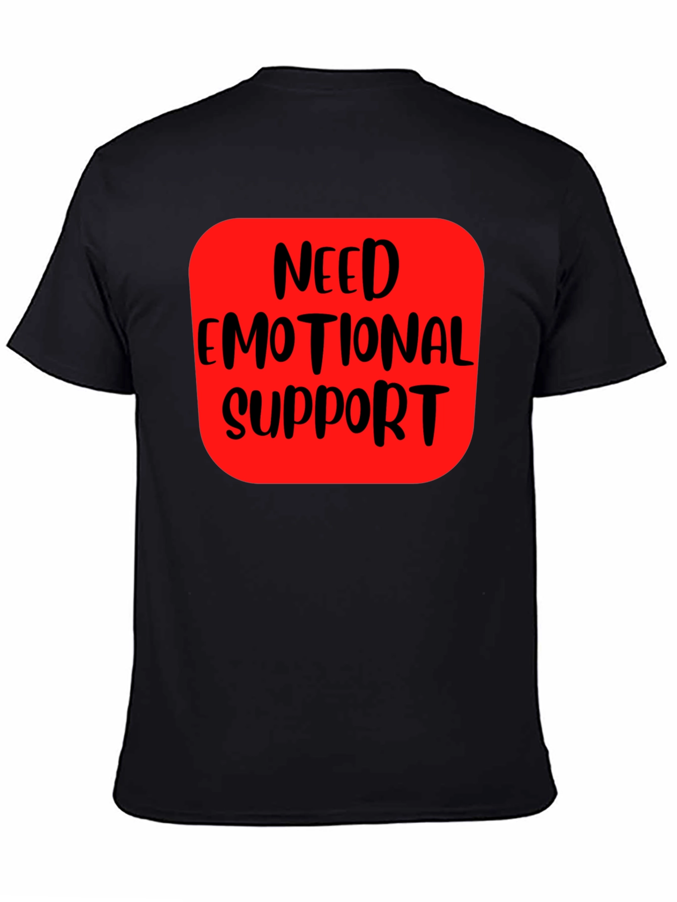 Need Emotional Support Graphic T-Shirt