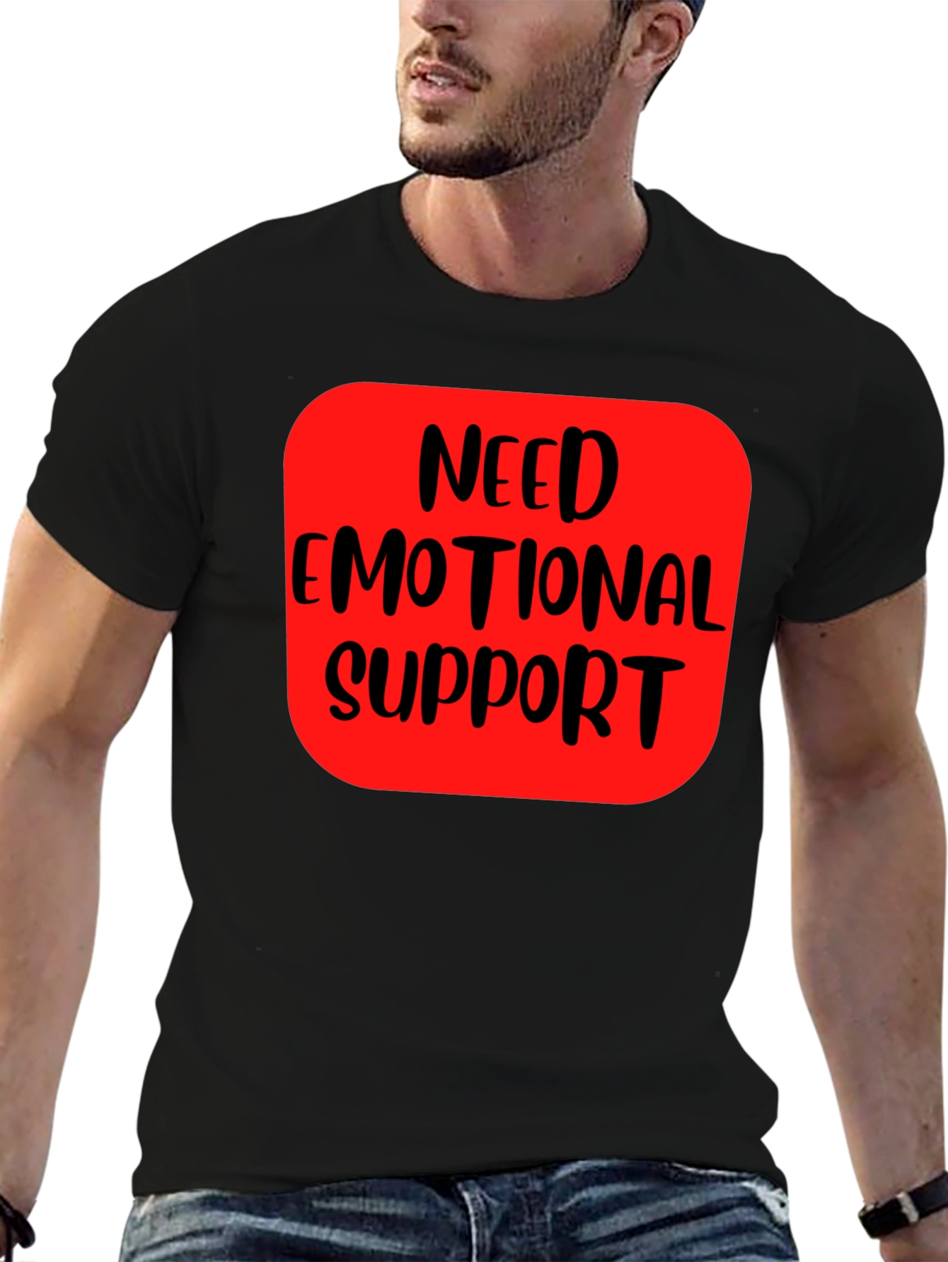 Need Emotional Support Graphic T-Shirt