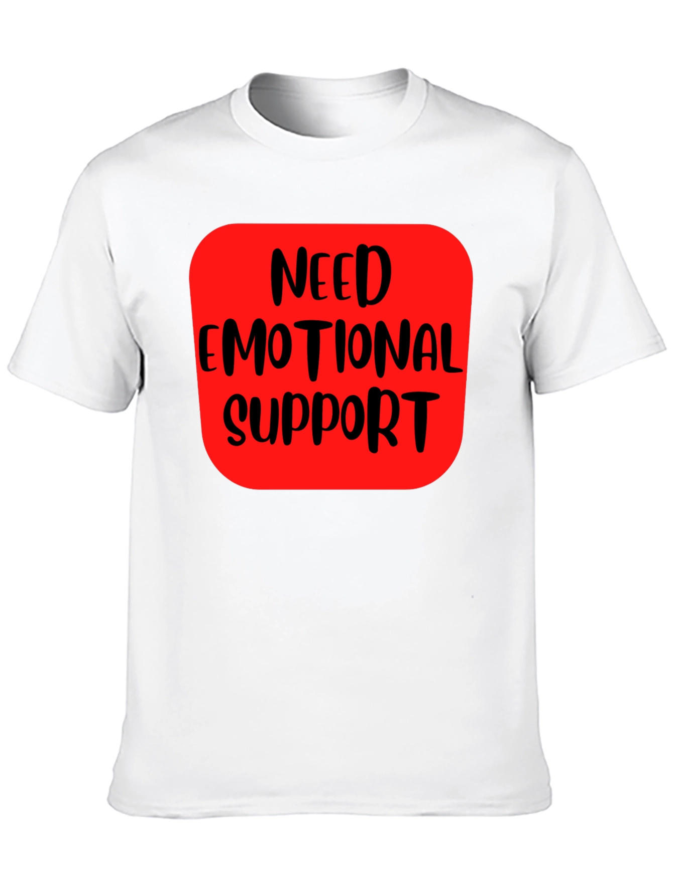 Need Emotional Support Graphic T-Shirt