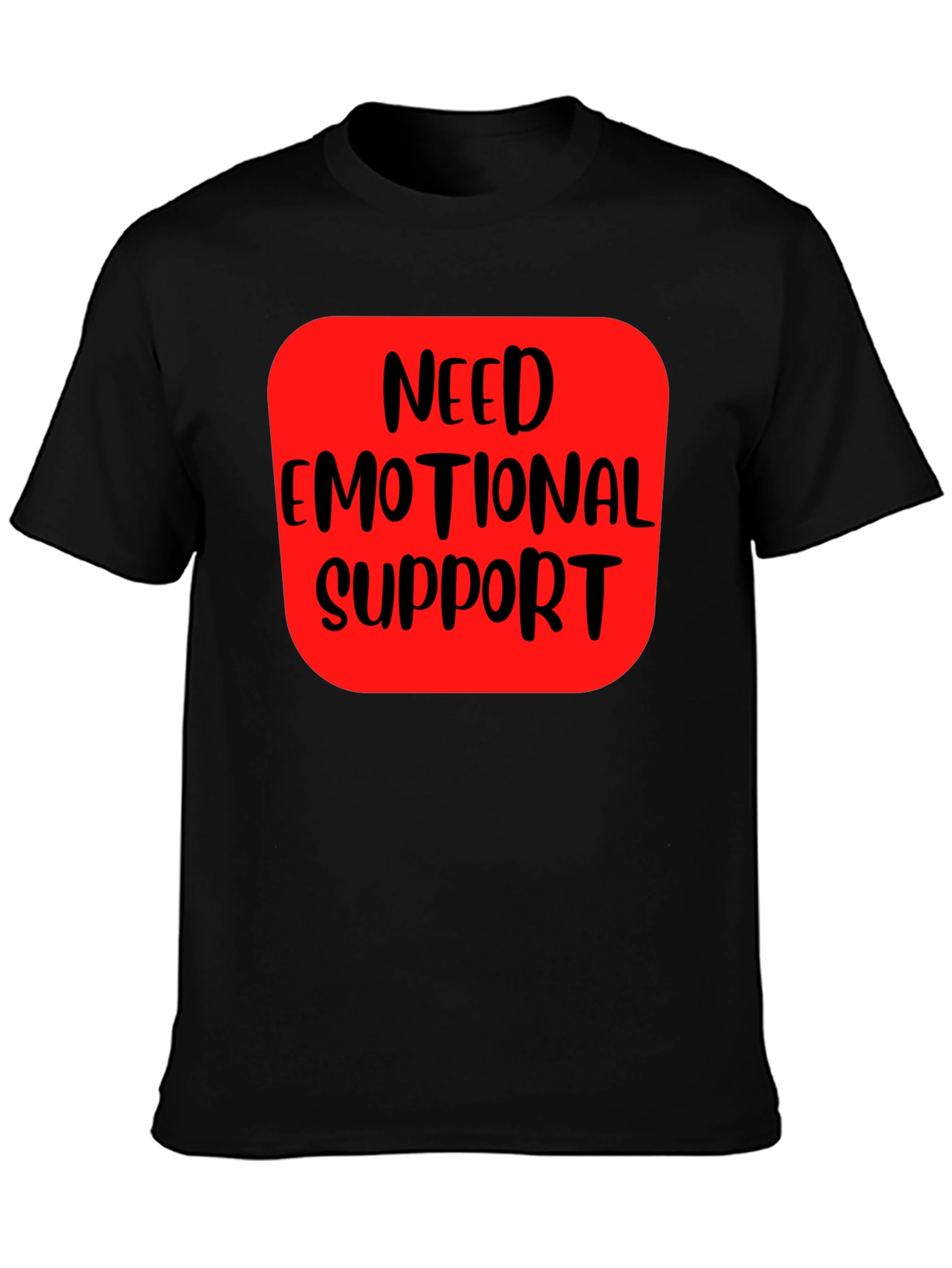 Need Emotional Support Graphic T-Shirt