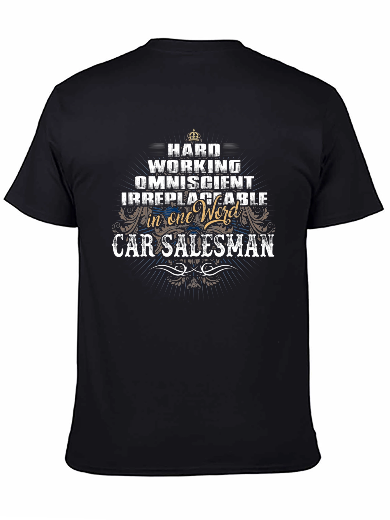Hard Working Car Salesman T-Shirt