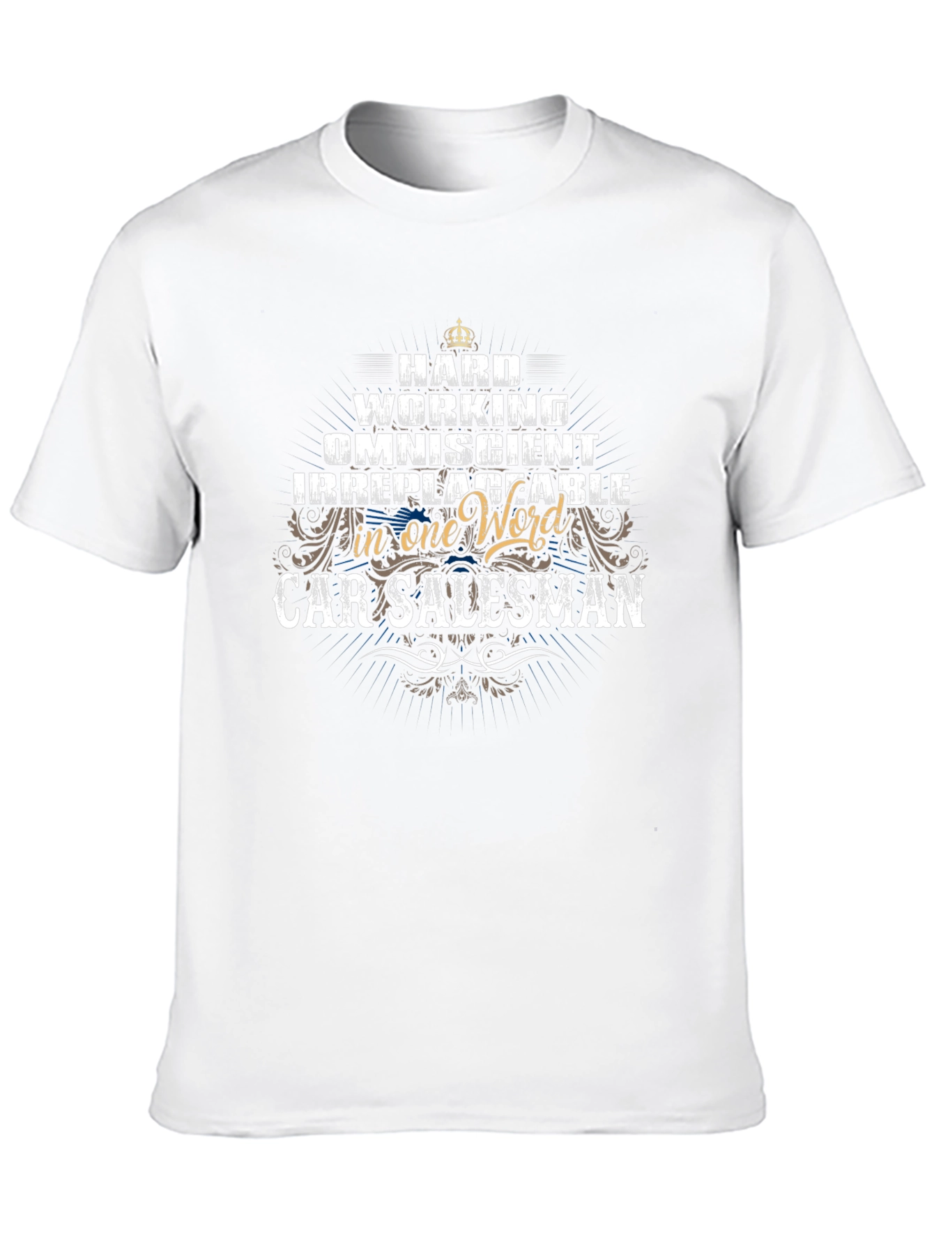 Hard Working Car Salesman T-Shirt