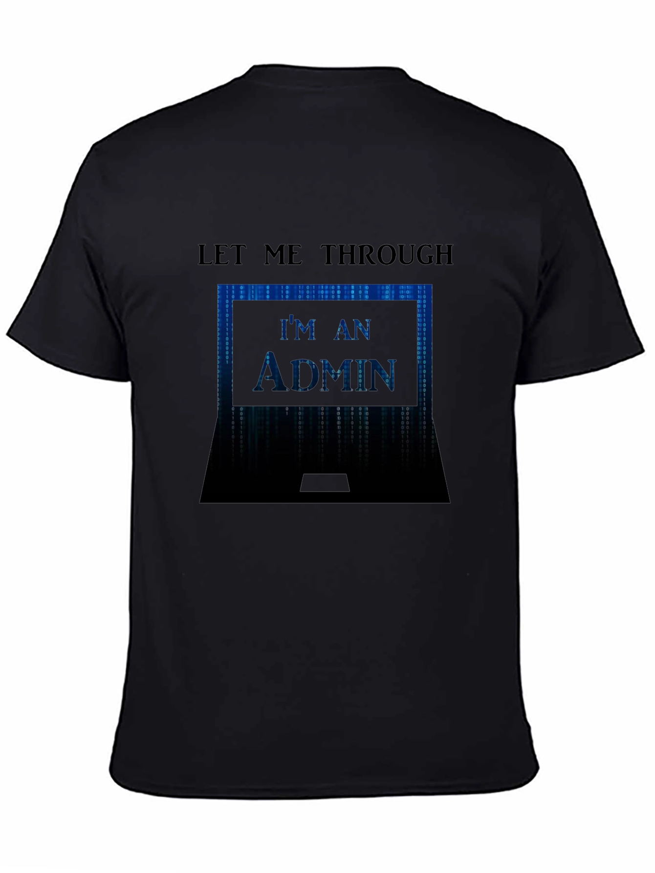 Admin Code T-Shirt - Let Me Through Programmer Tee