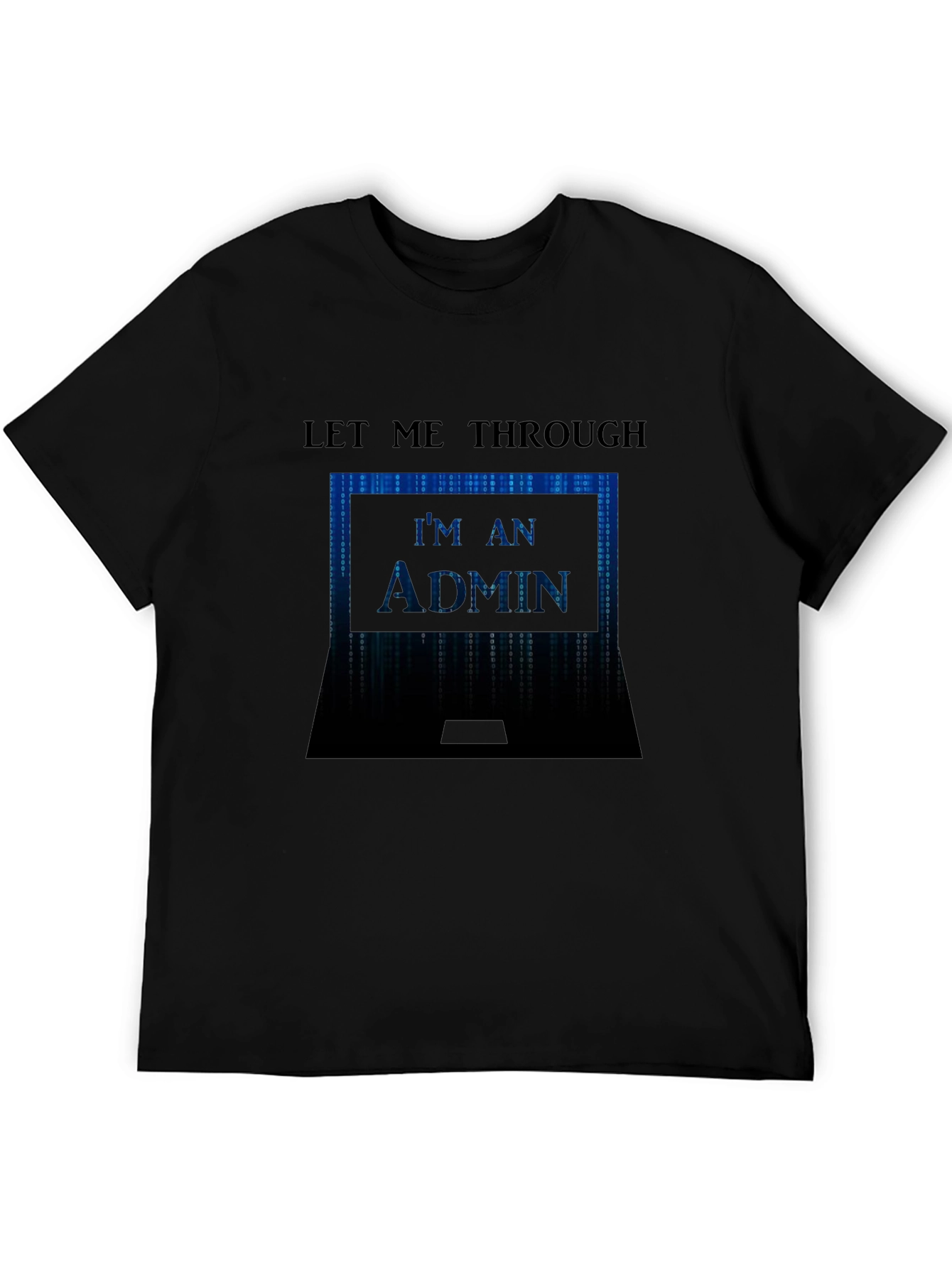 Admin Code T-Shirt - Let Me Through Programmer Tee