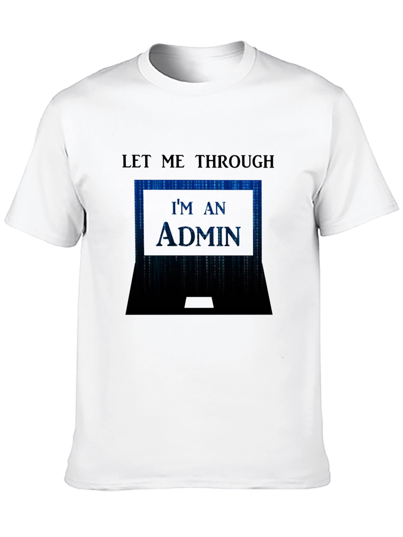 Admin Code T-Shirt - Let Me Through Programmer Tee