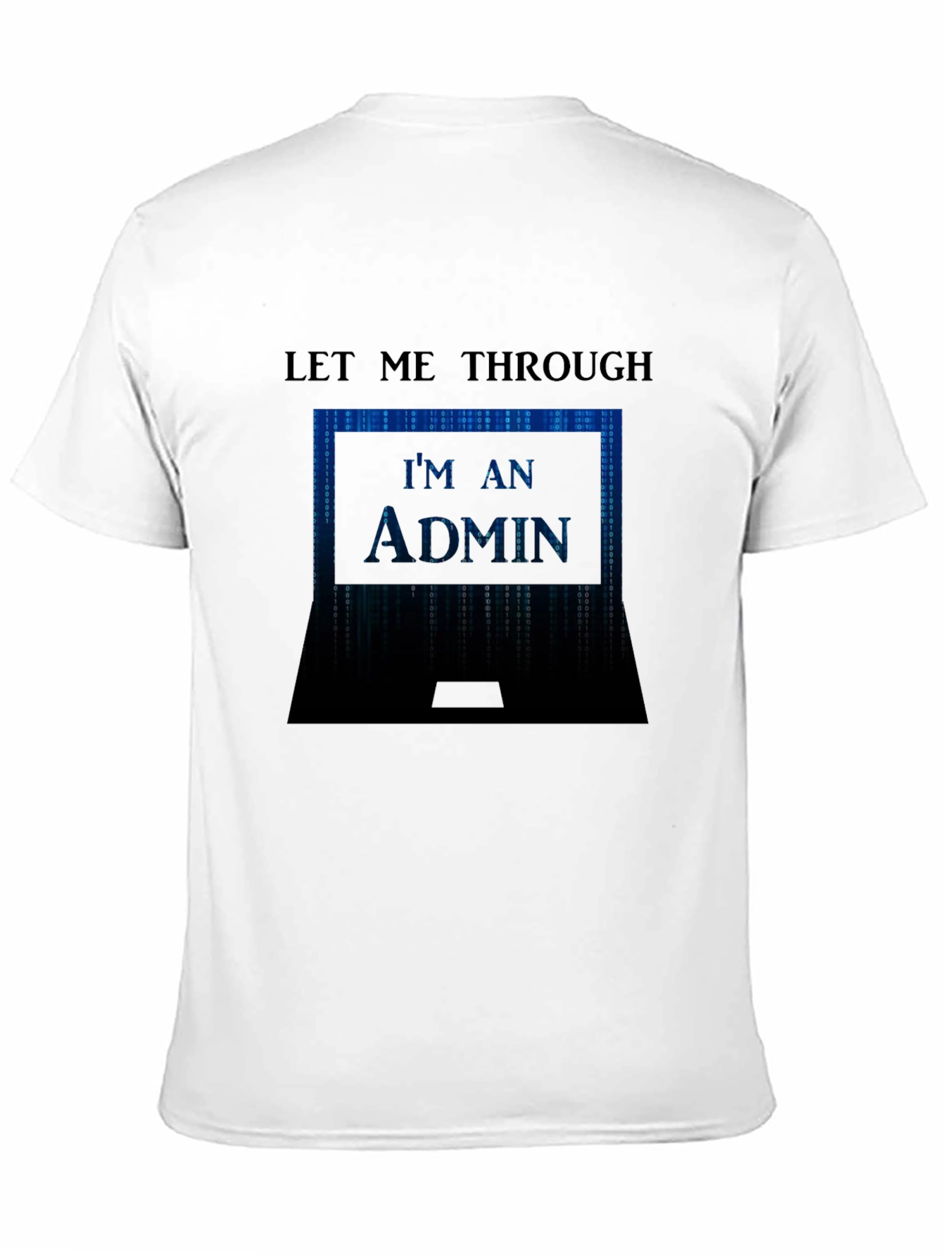 Admin Code T-Shirt - Let Me Through Programmer Tee