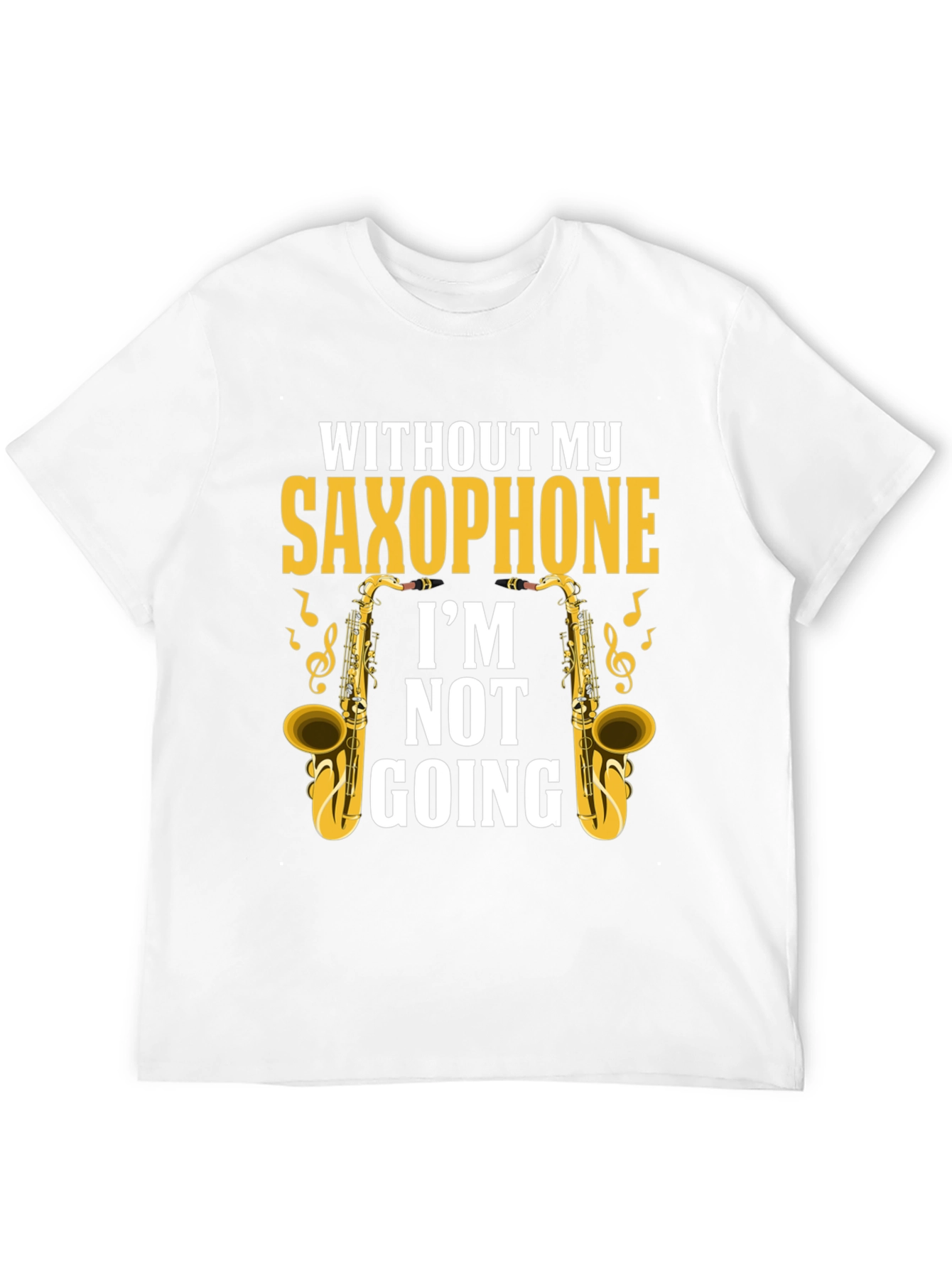 Saxophone Lover T-Shirt - Im Not Going