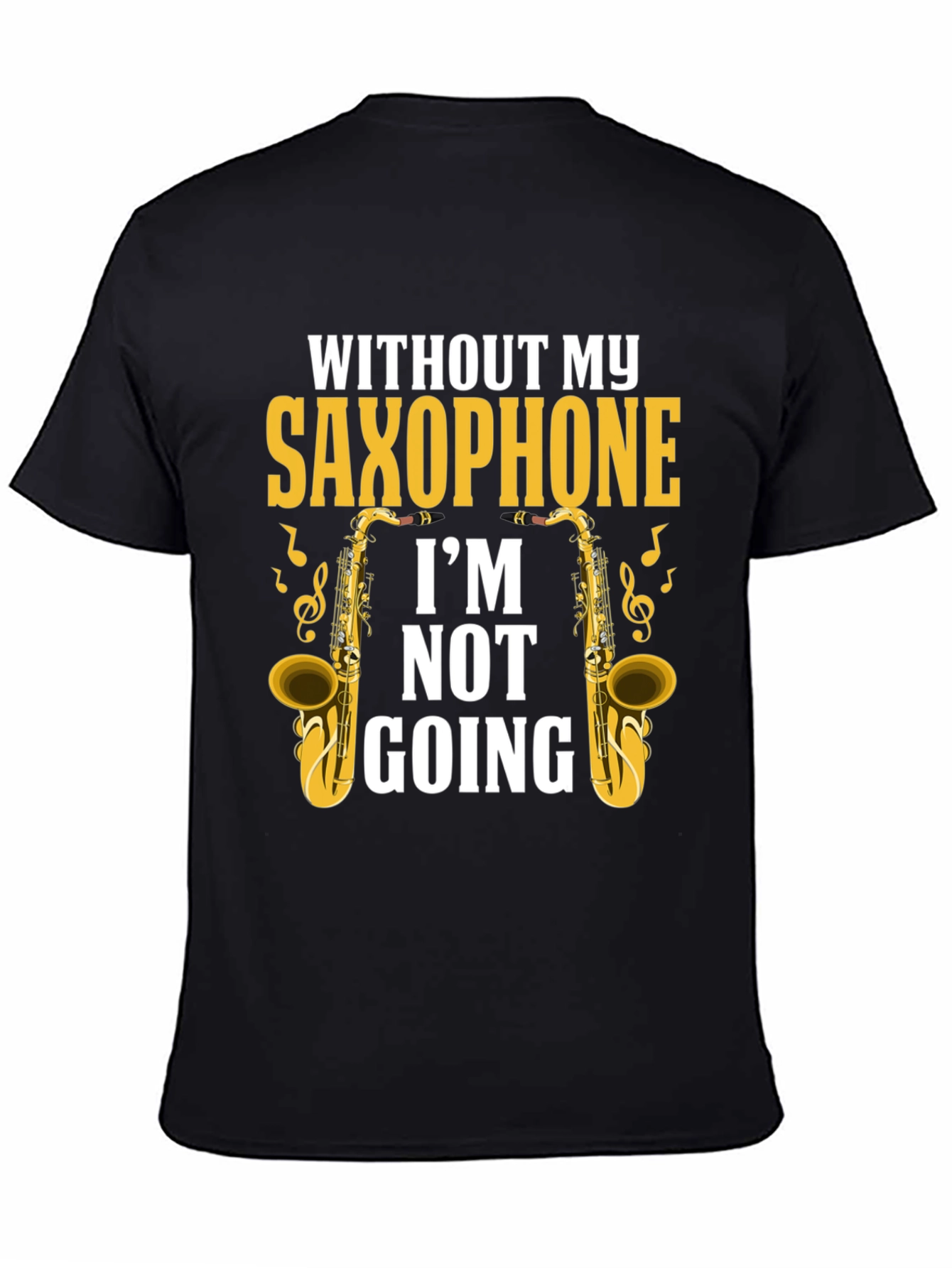 Saxophone Lover T-Shirt - Im Not Going