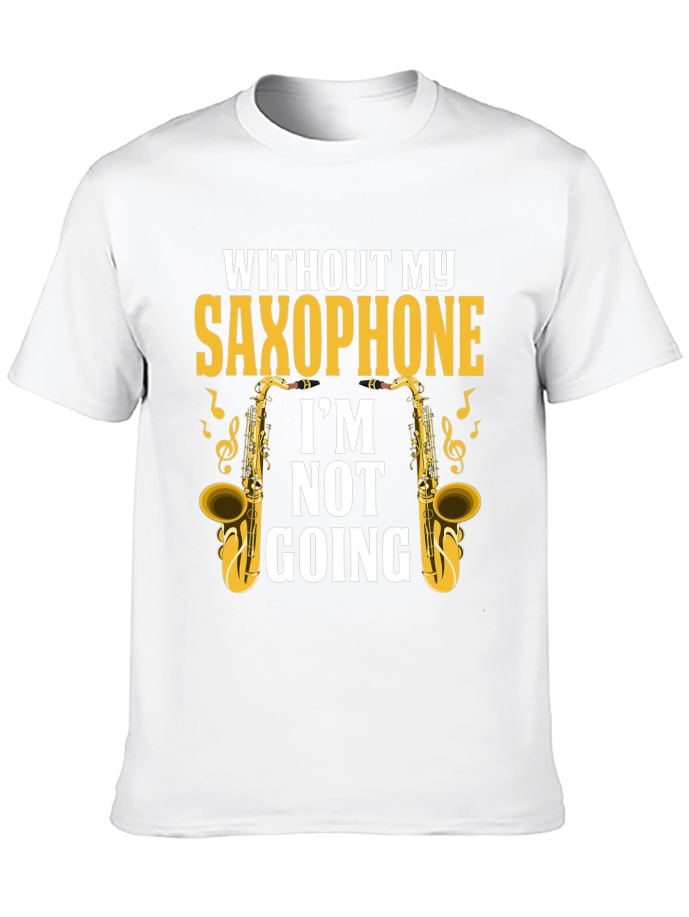 Saxophone Lover T-Shirt - Im Not Going