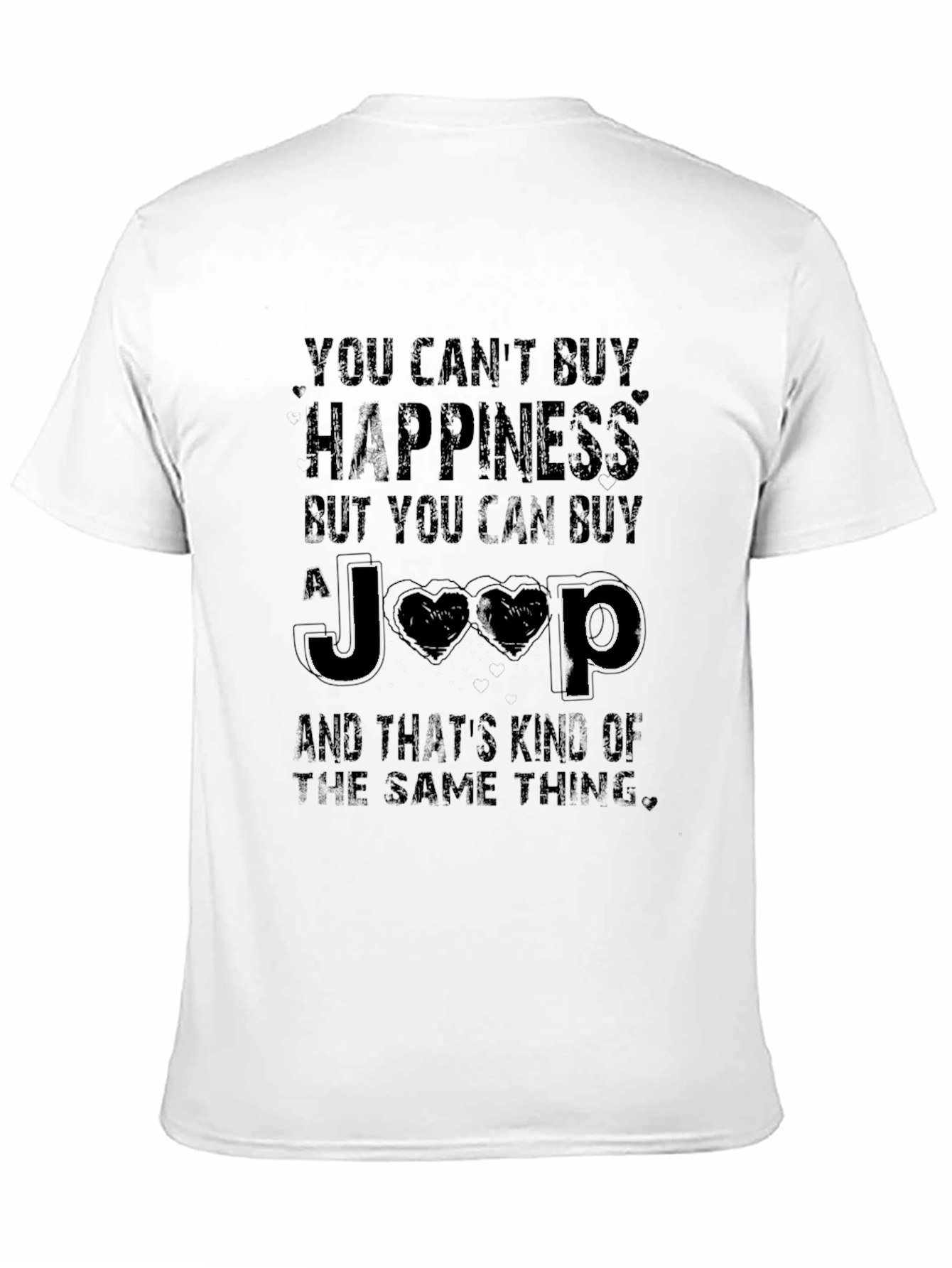 You Cant Buy Happiness Jeep T-Shirt
