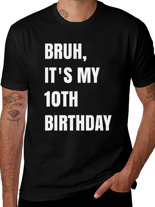 Bruh Its My 10th Birthday T-Shirt