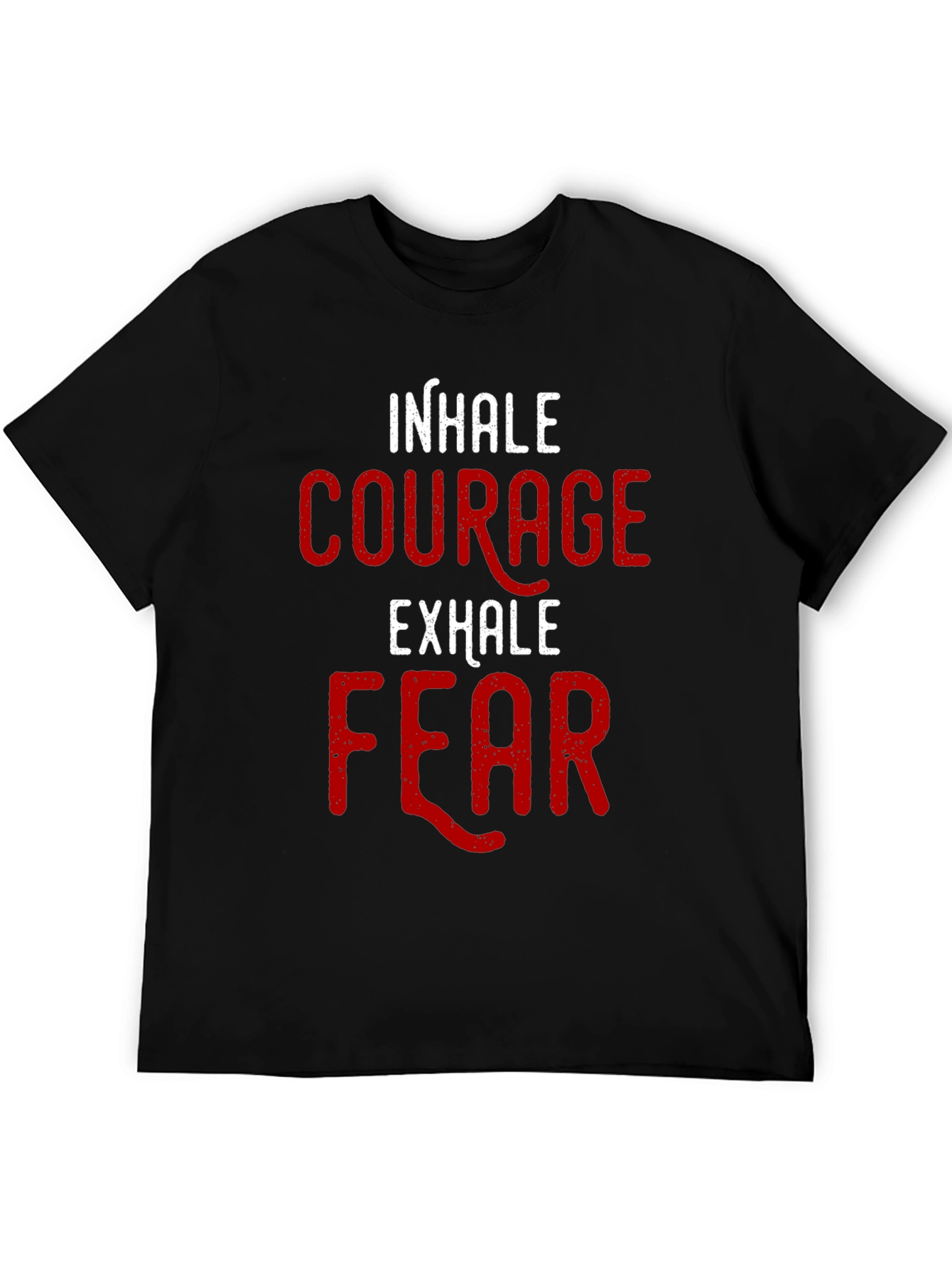 Inhale Courage Exhale Fear T-Shirt