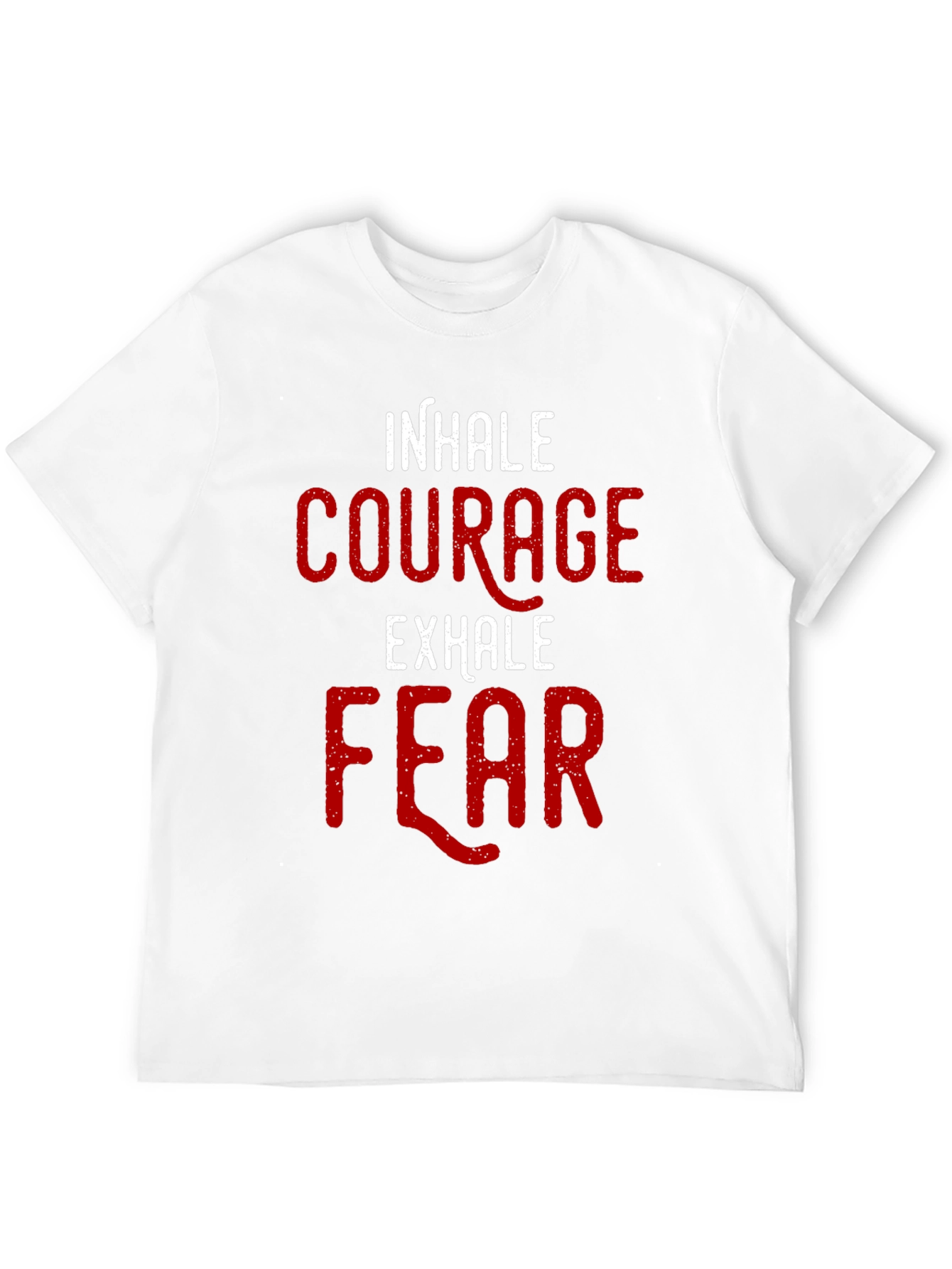 Inhale Courage Exhale Fear T-Shirt