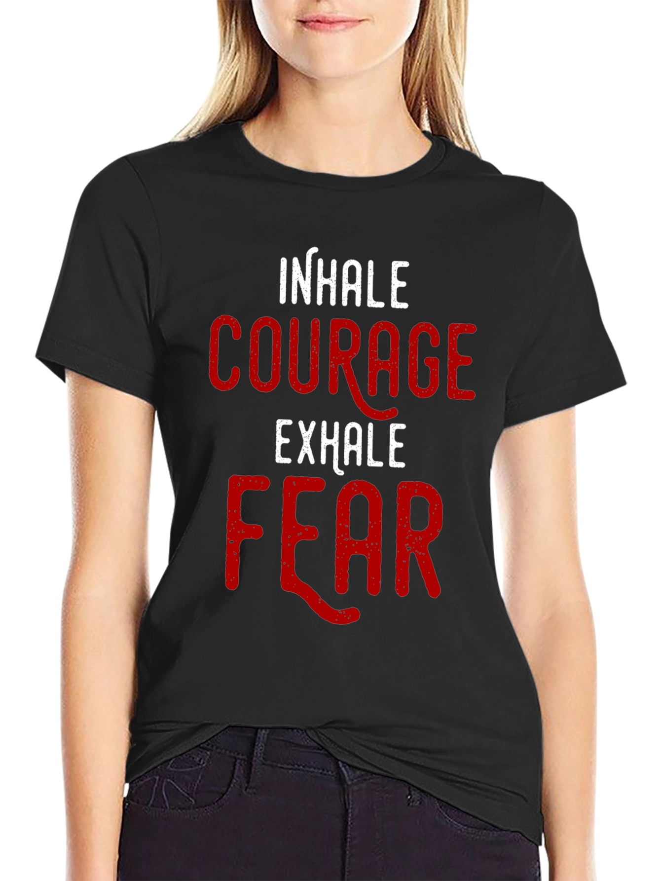 Inhale Courage Exhale Fear T-Shirt