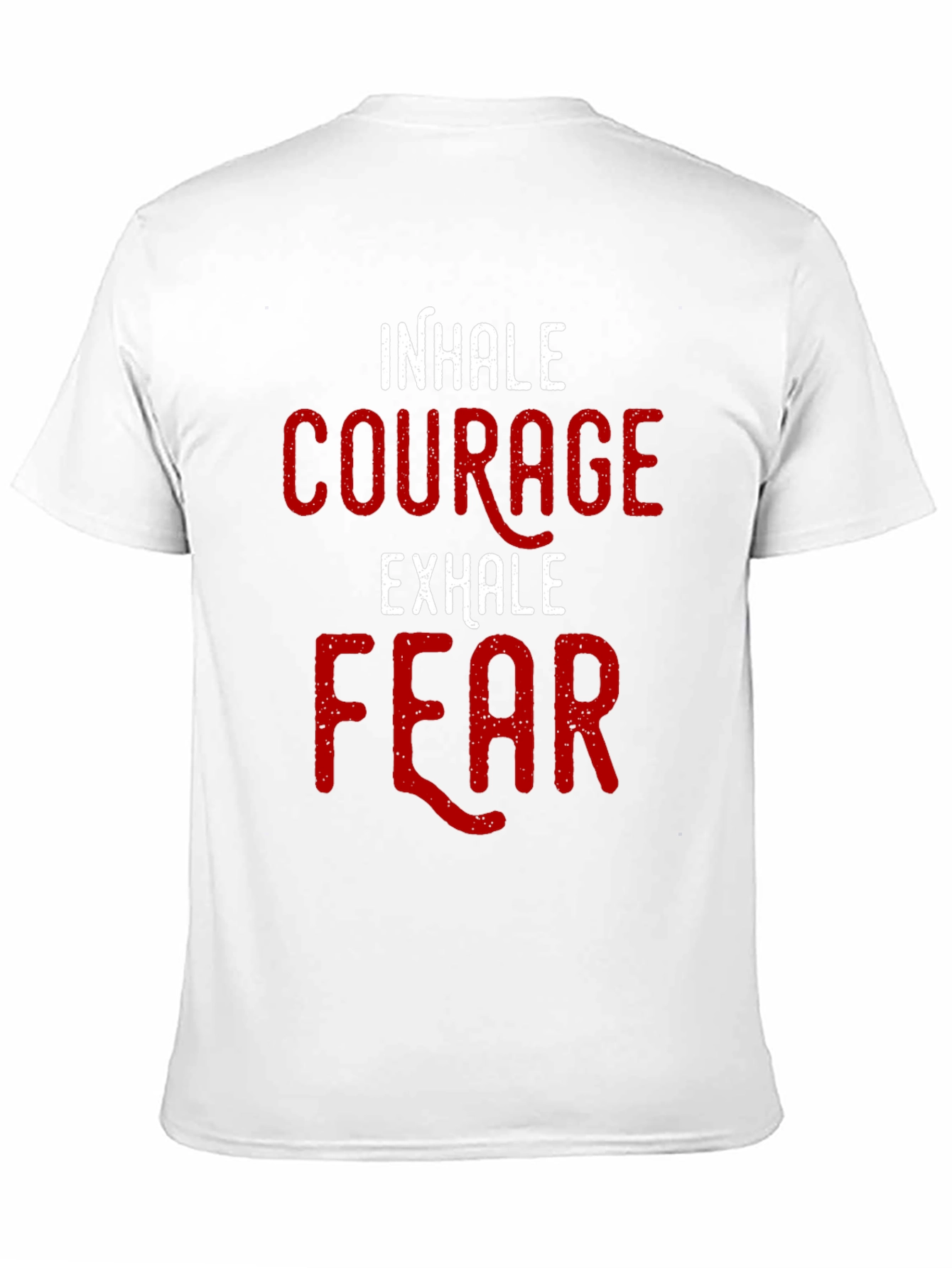 Inhale Courage Exhale Fear T-Shirt