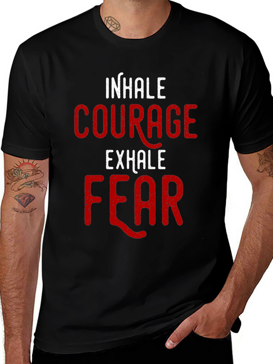 Inhale Courage Exhale Fear T-Shirt