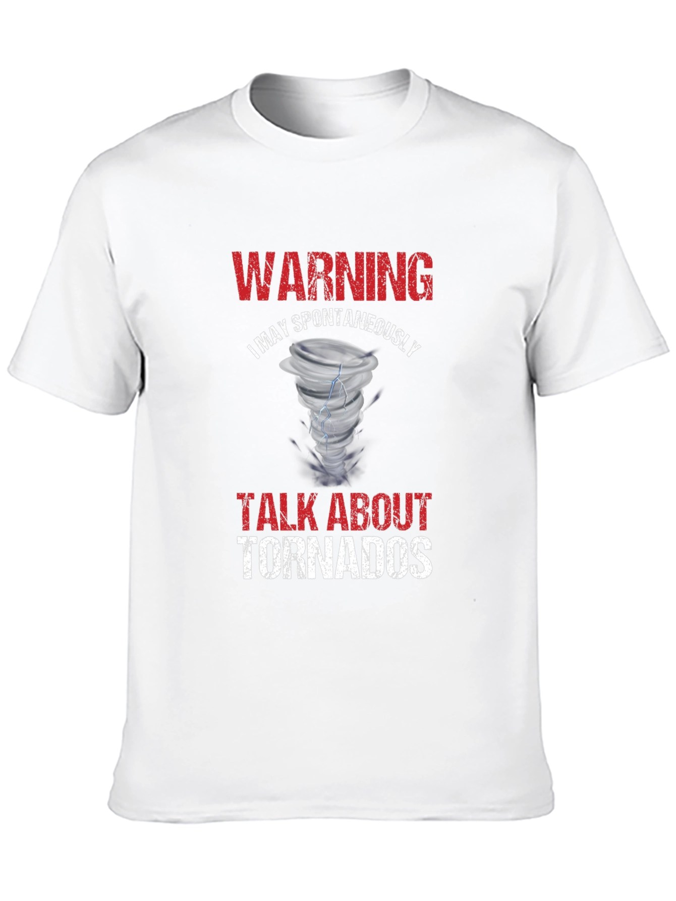 Warning: Spontaneously Talk About Tornadoes T-Shirt