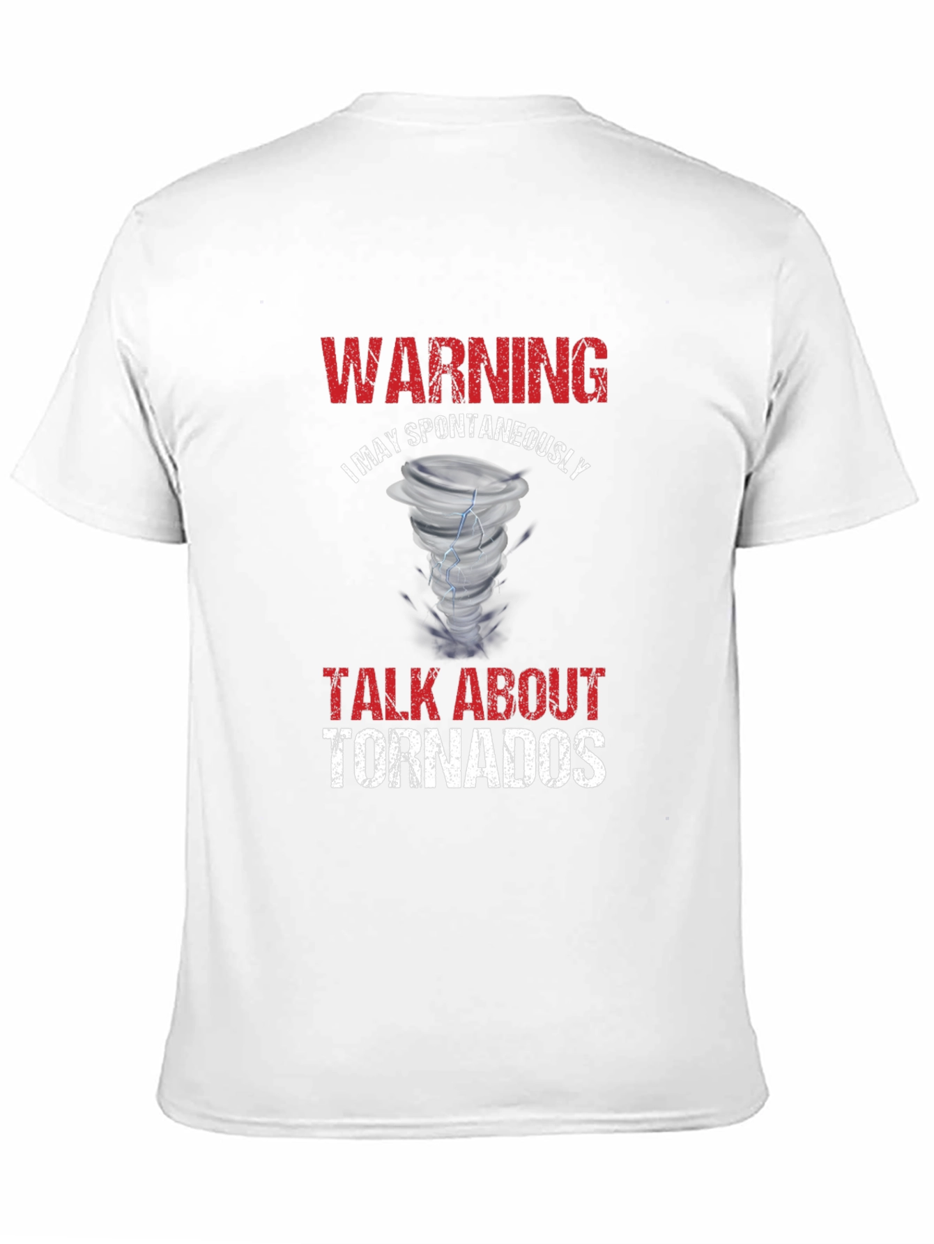 Warning: Spontaneously Talk About Tornadoes T-Shirt