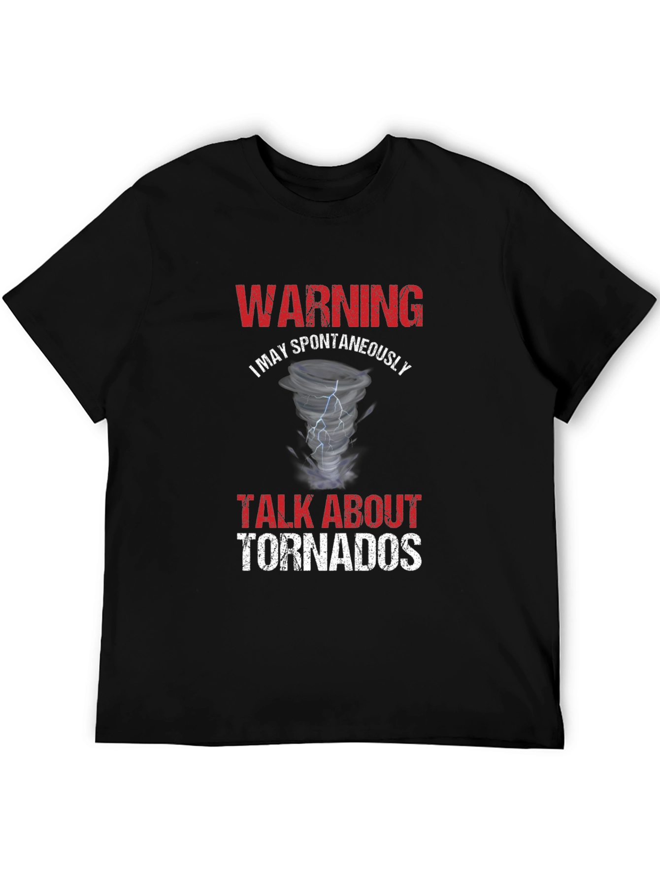 Warning: Spontaneously Talk About Tornadoes T-Shirt
