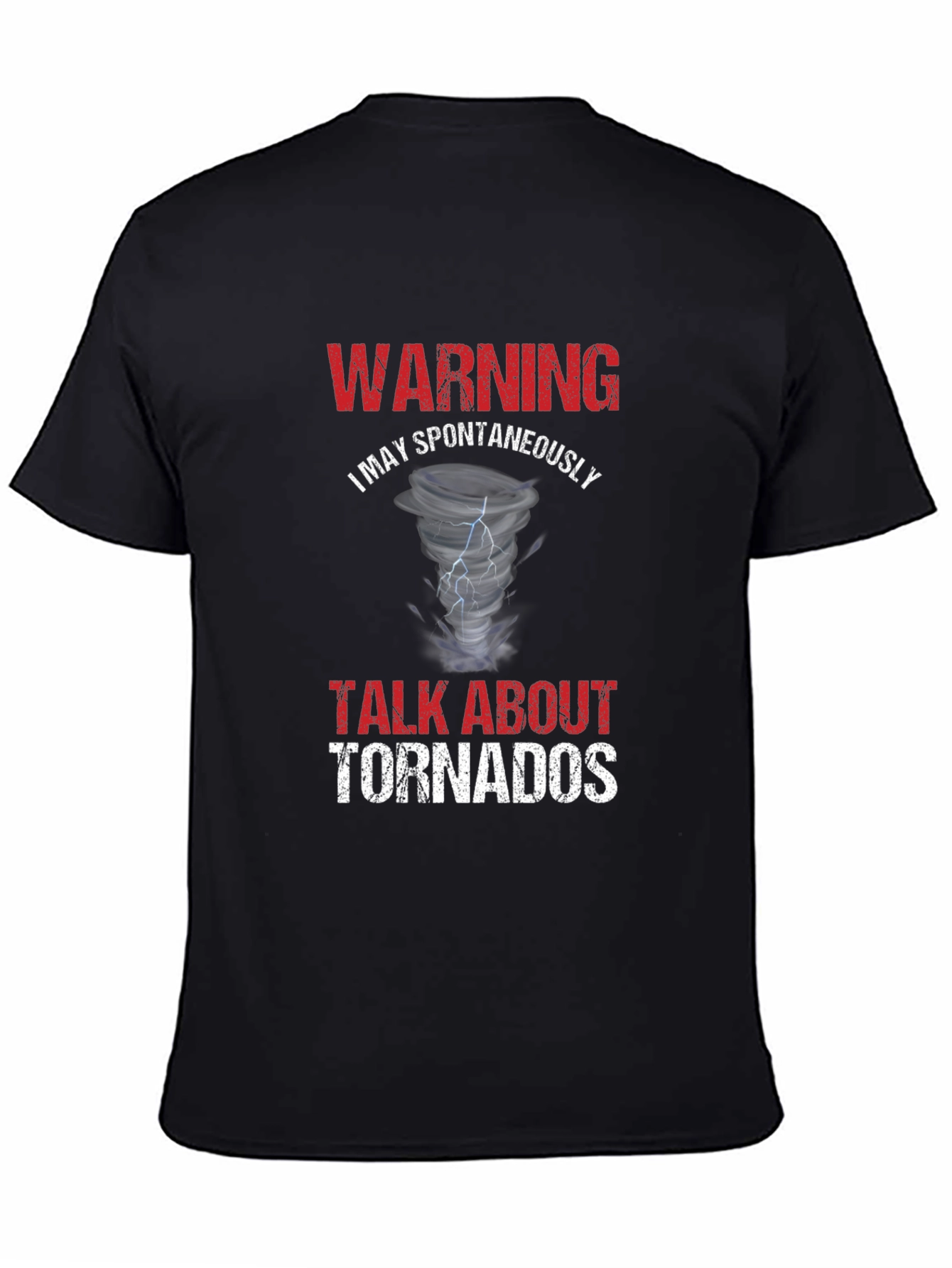 Warning: Spontaneously Talk About Tornadoes T-Shirt