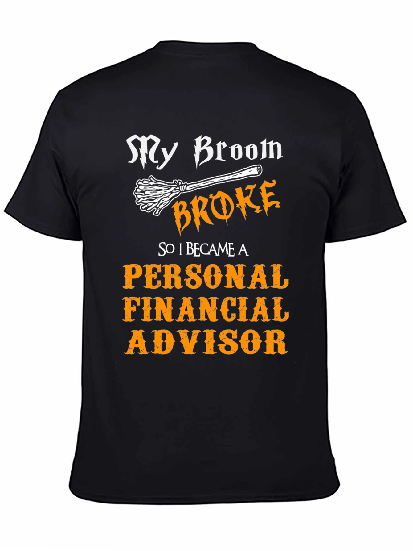 Broom Broke Personal Financial Advisor T-Shirt