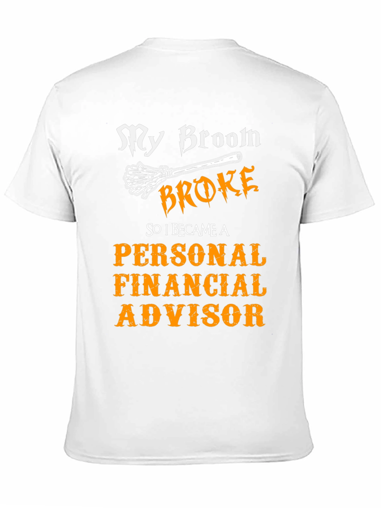 Broom Broke Personal Financial Advisor T-Shirt