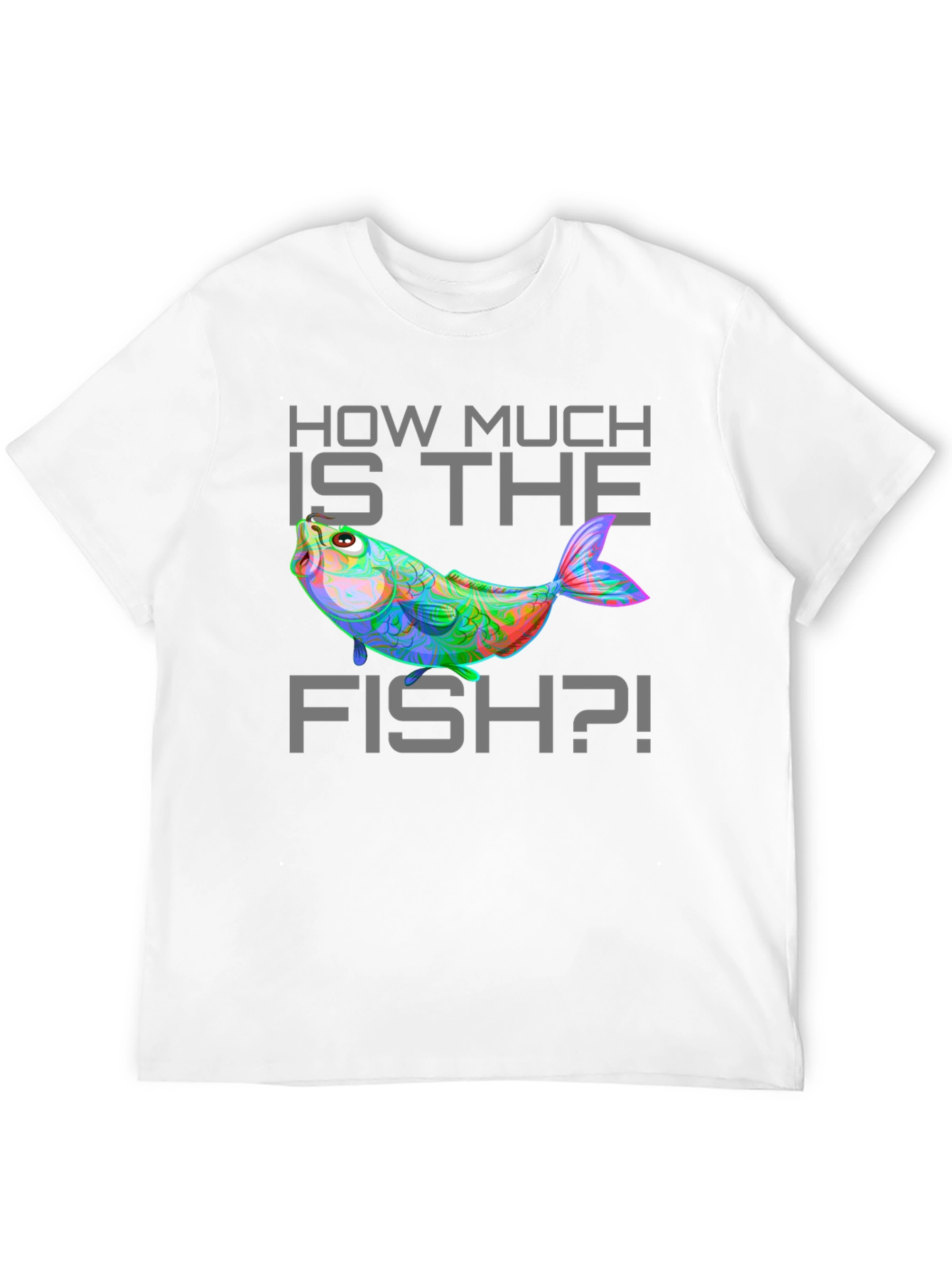 Funny How Much Is The Fish Graphic T-Shirt