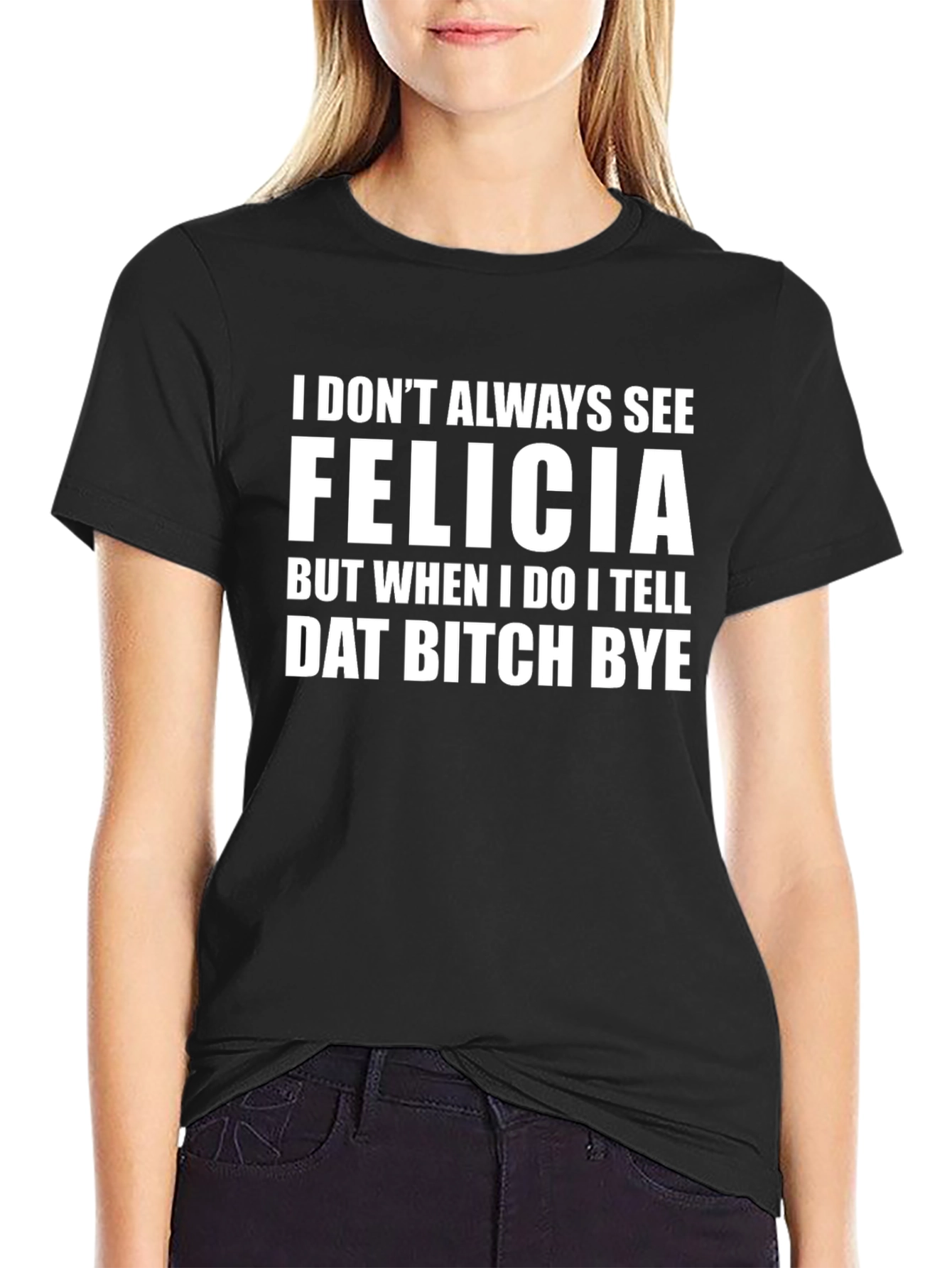 Funny Felicia Graphic Tee - Sarcastic Novelty Shirt