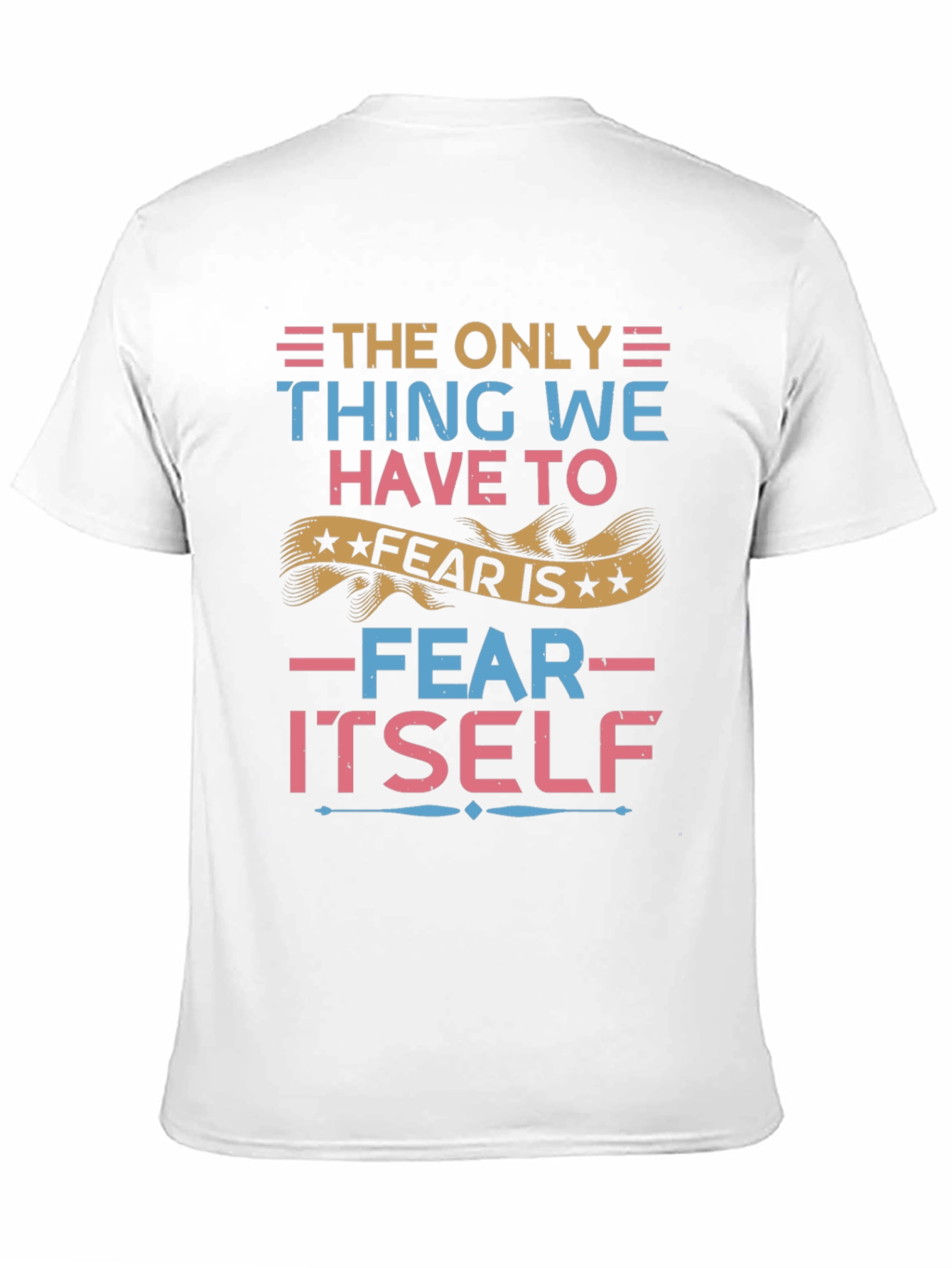 Fear Itself Graphic Tee - Inspirational Comfort