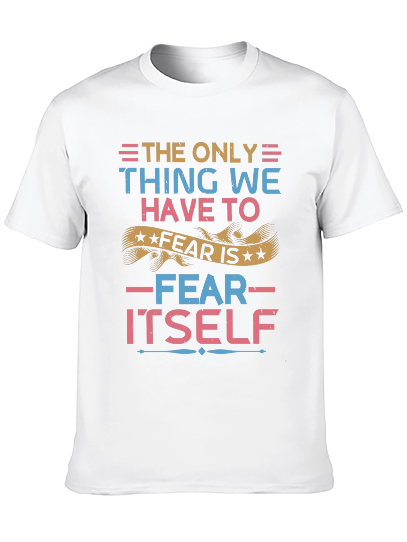 Fear Itself Graphic Tee - Inspirational Comfort
