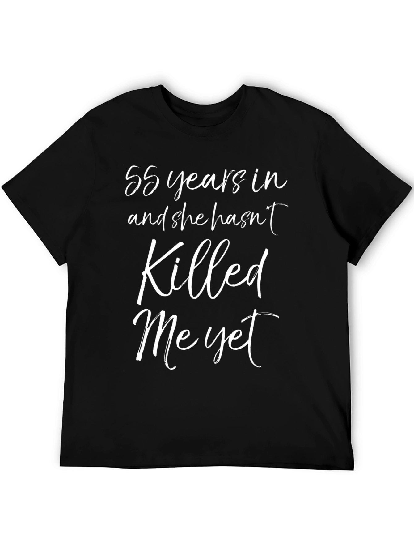 55 Years and She Hasnt Killed Me Yet T-Shirt