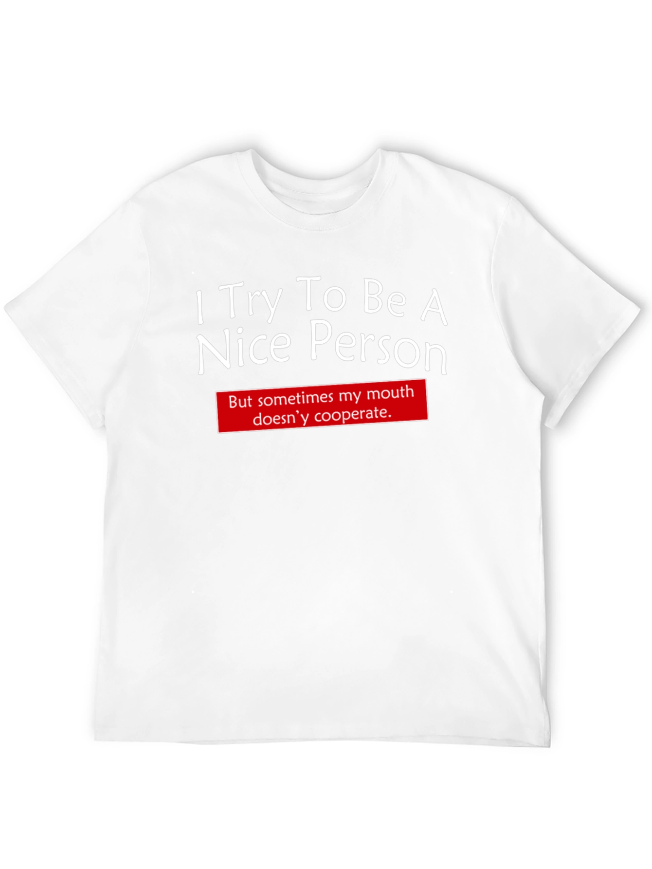 Funny I Try To Be Nice Graphic T-Shirt