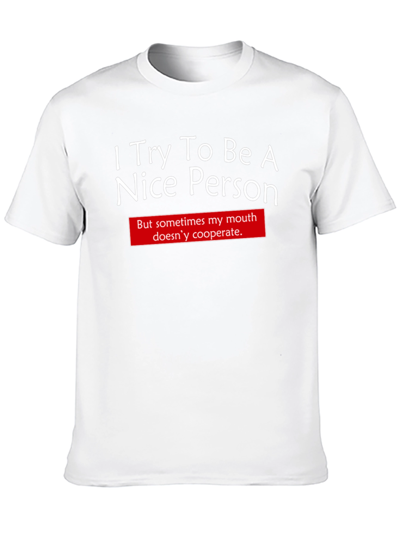 Funny I Try To Be Nice Graphic T-Shirt