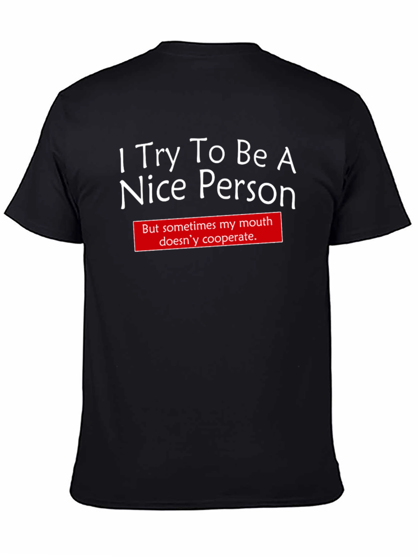 Funny I Try To Be Nice Graphic T-Shirt