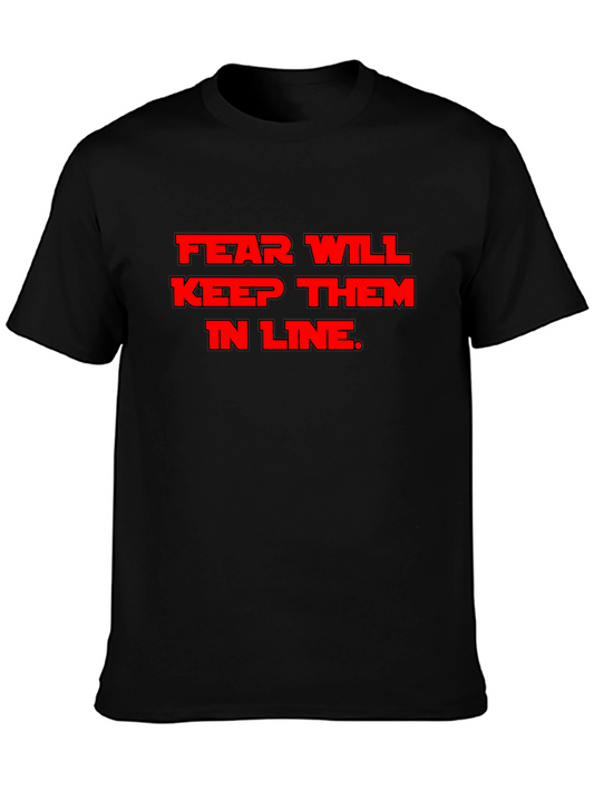 Fear Will Keep Them in Line T-Shirt