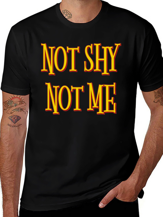 Not Shy Not Me Graphic Tee - Bold Statement Shirt