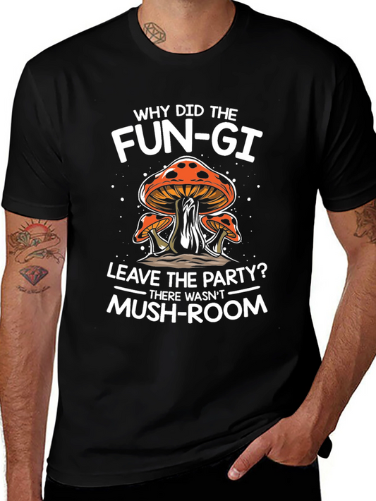 Funny Mushroom Pun T-Shirt - Why Did The Fun-gi