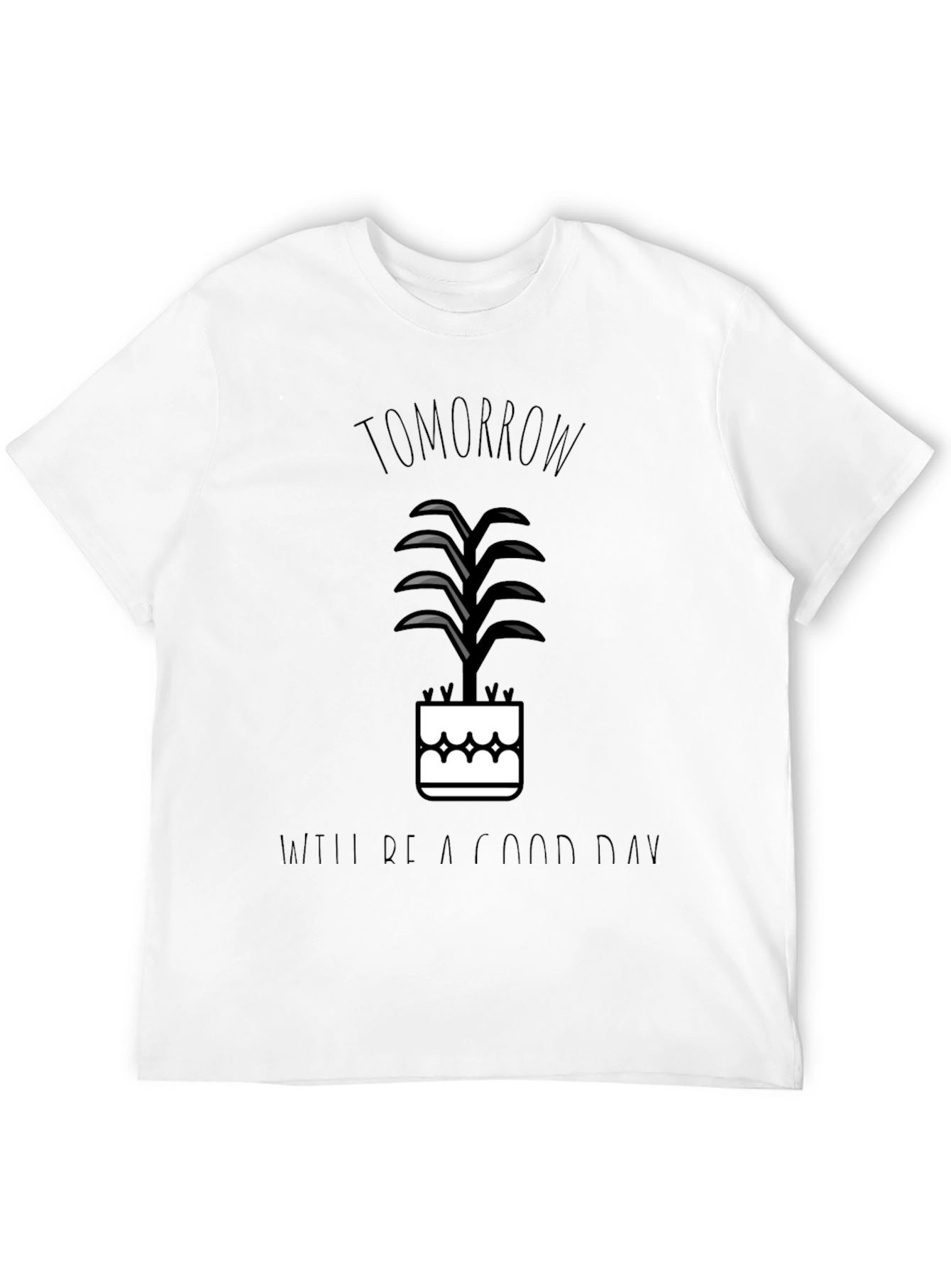 Tomorrow Will Be a Good Day Graphic Tee