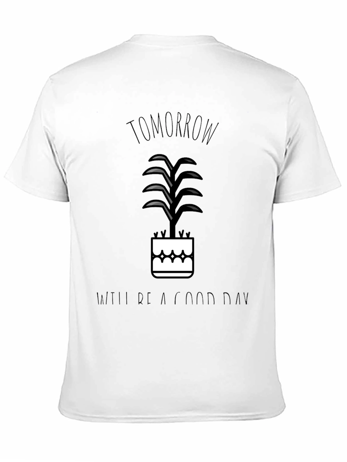 Tomorrow Will Be a Good Day Graphic Tee