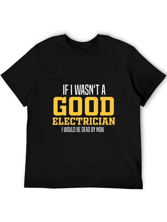 Funny Electrician T-Shirt - Good Electrician Gift