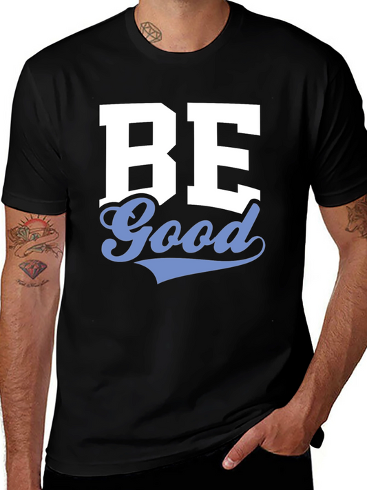 Be Good Graphic Tee - Stylish Black Cotton T-Shirt