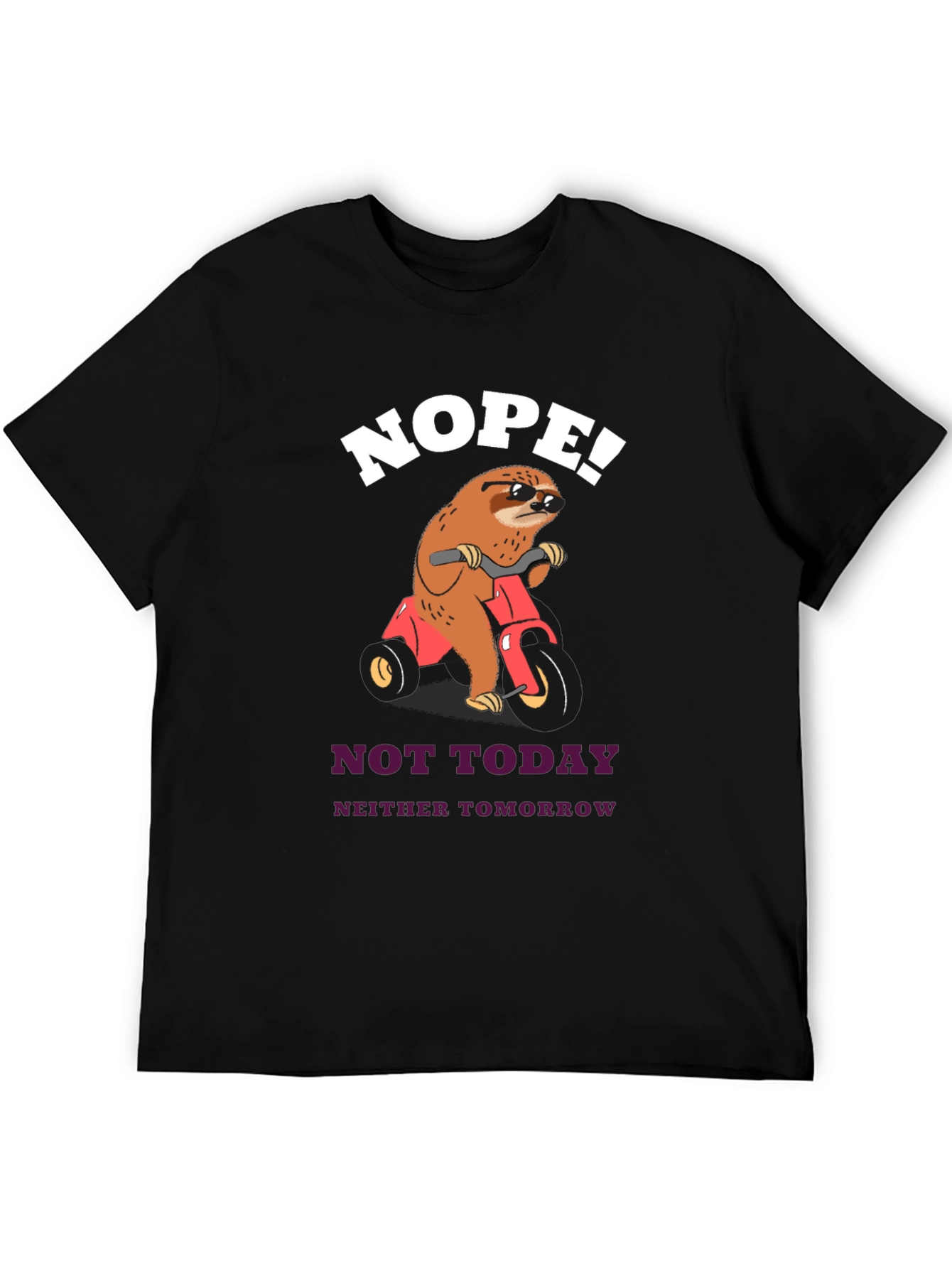 Sloth on Trike T-Shirt - Nope! Not Today
