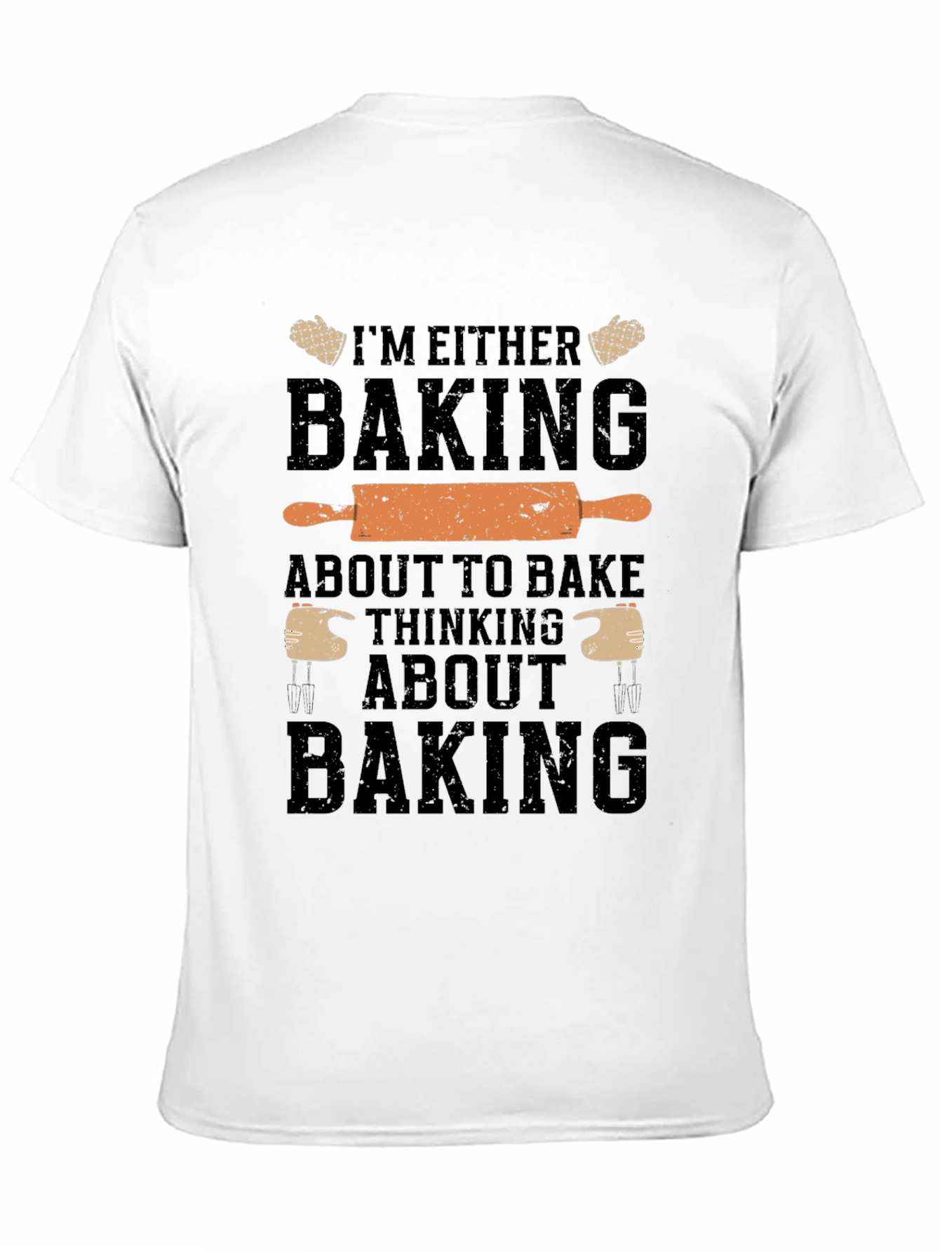 Baking T-Shirt: Im Either Baking Design