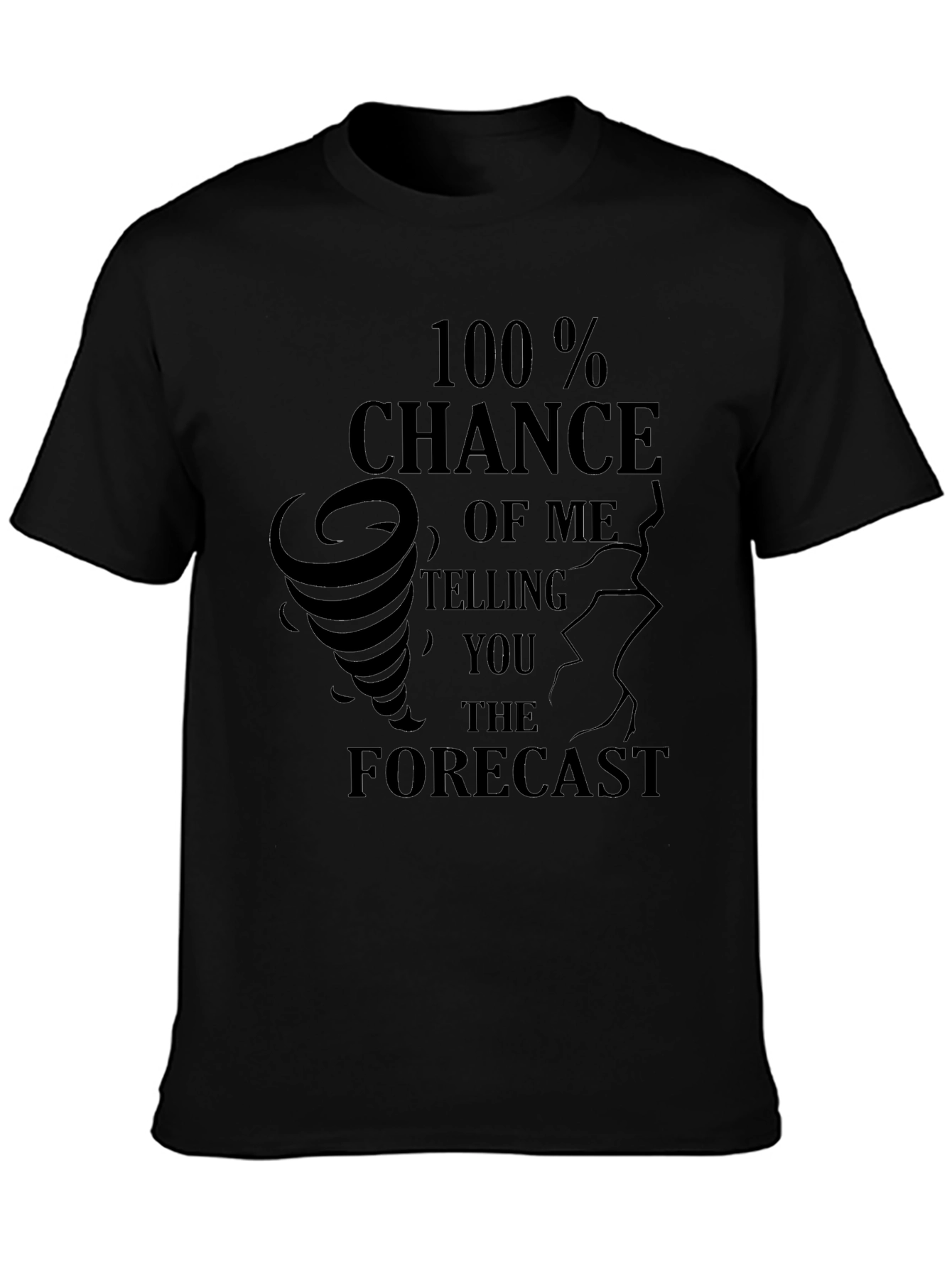 100% Chance Forecast T-Shirt