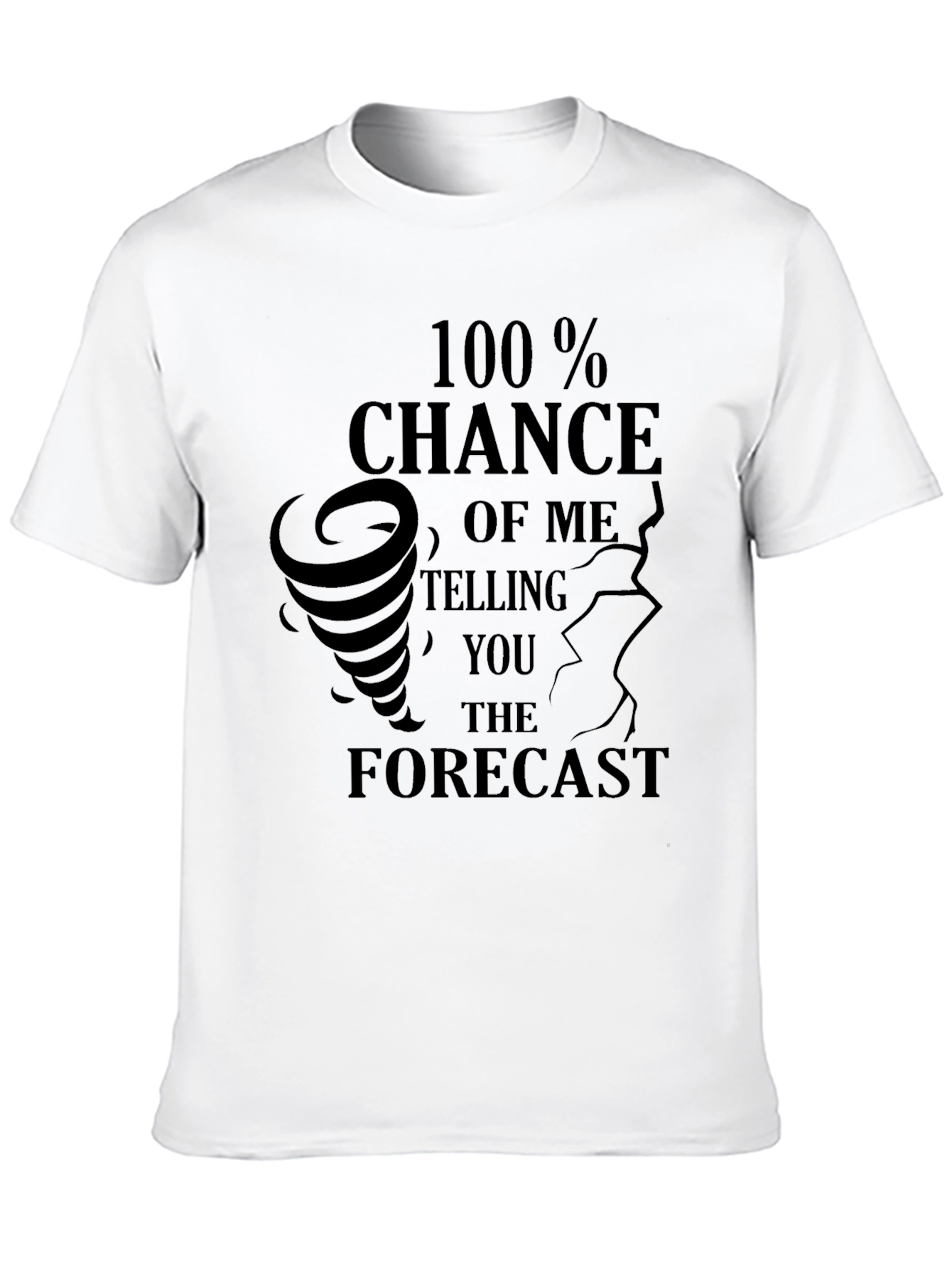 100% Chance Forecast T-Shirt