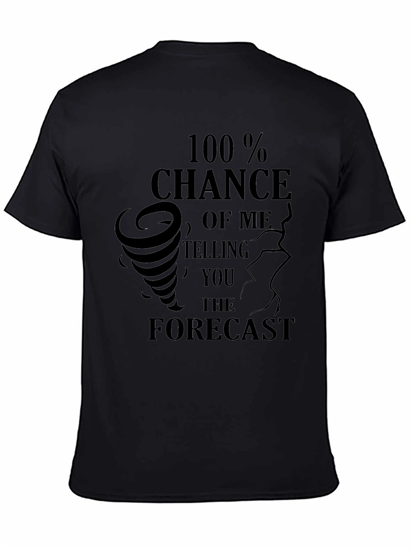 100% Chance Forecast T-Shirt