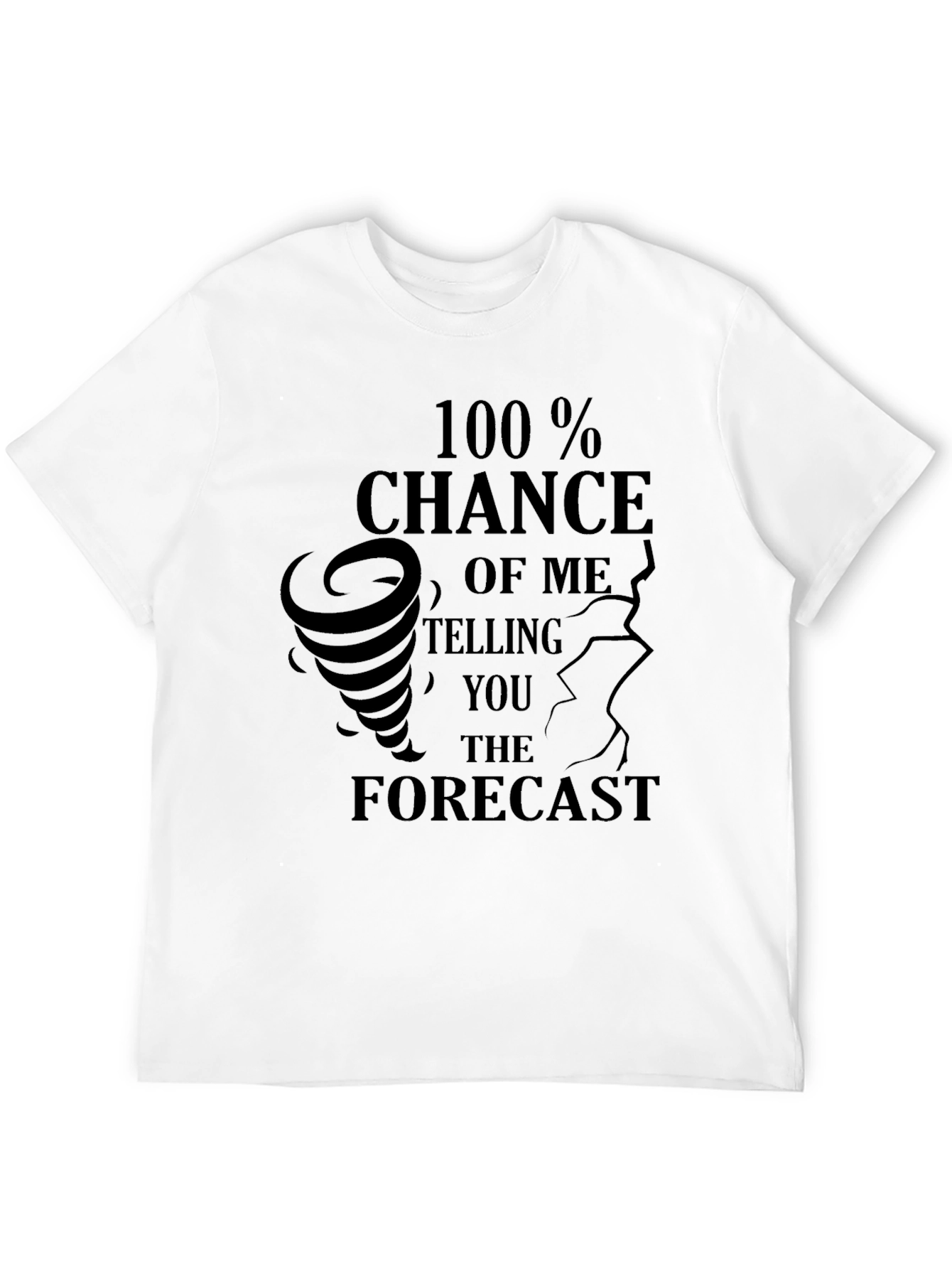 100% Chance Forecast T-Shirt