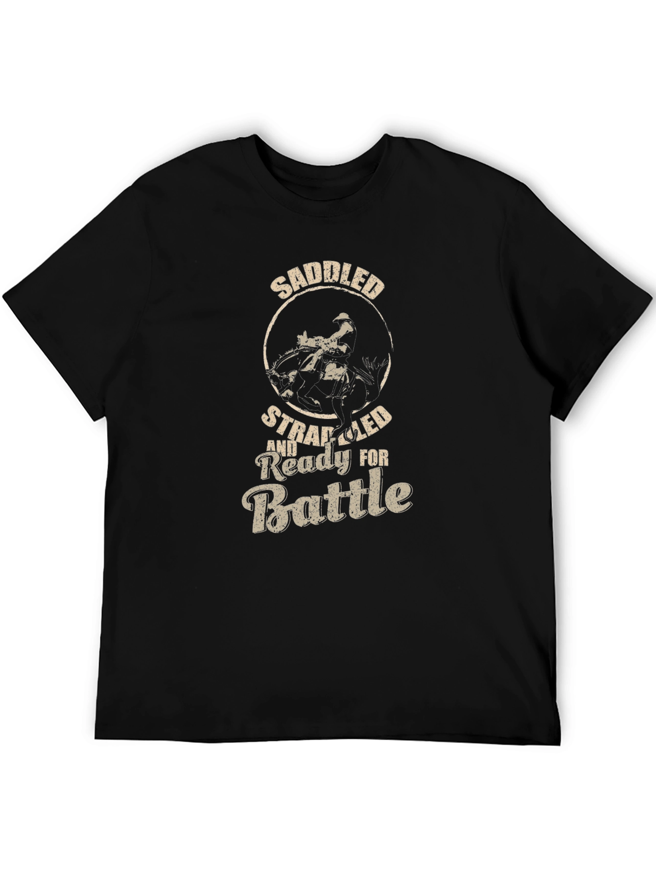 Saddled Strapped and Ready for Battle T-Shirt