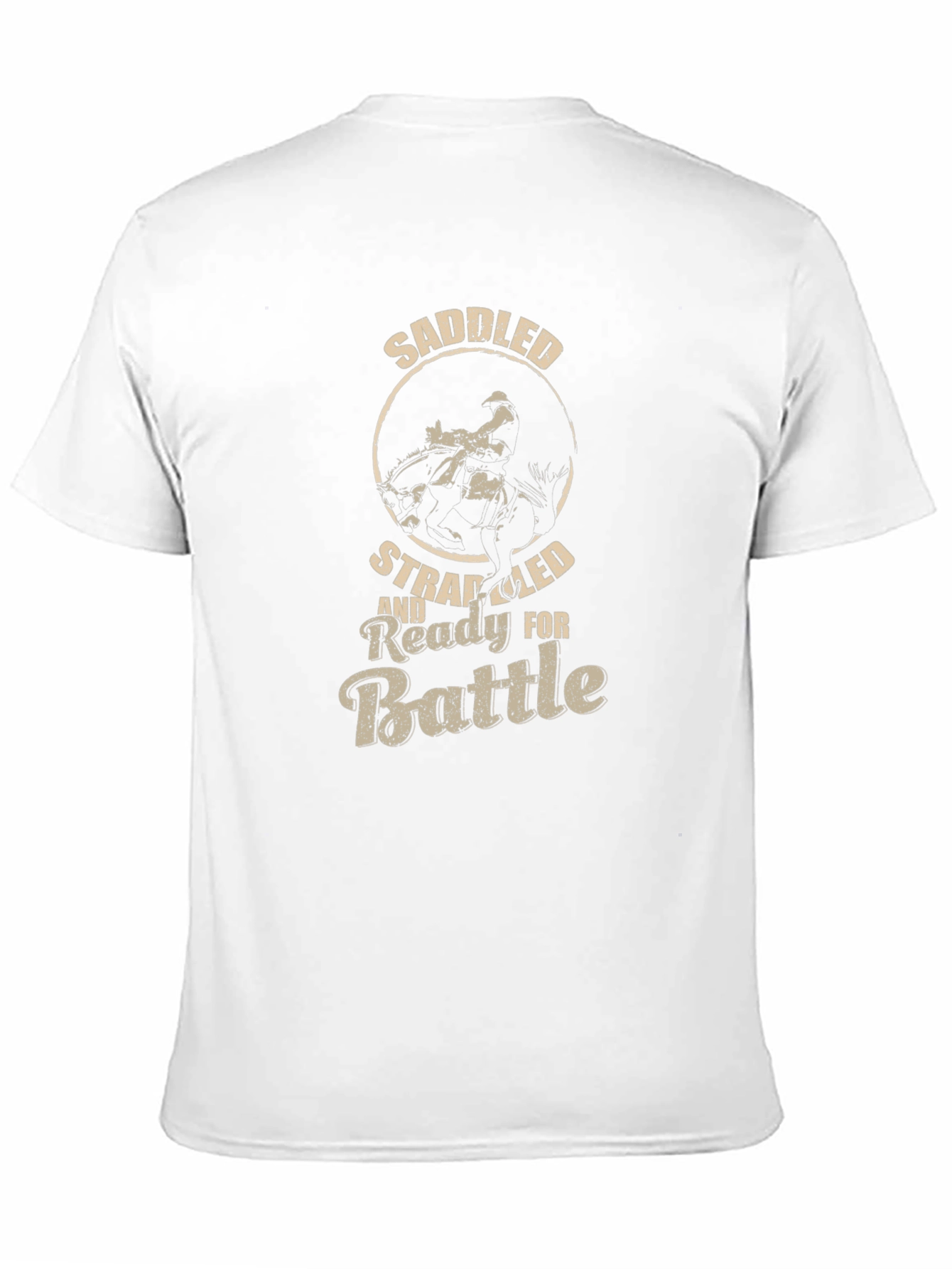 Saddled Strapped and Ready for Battle T-Shirt