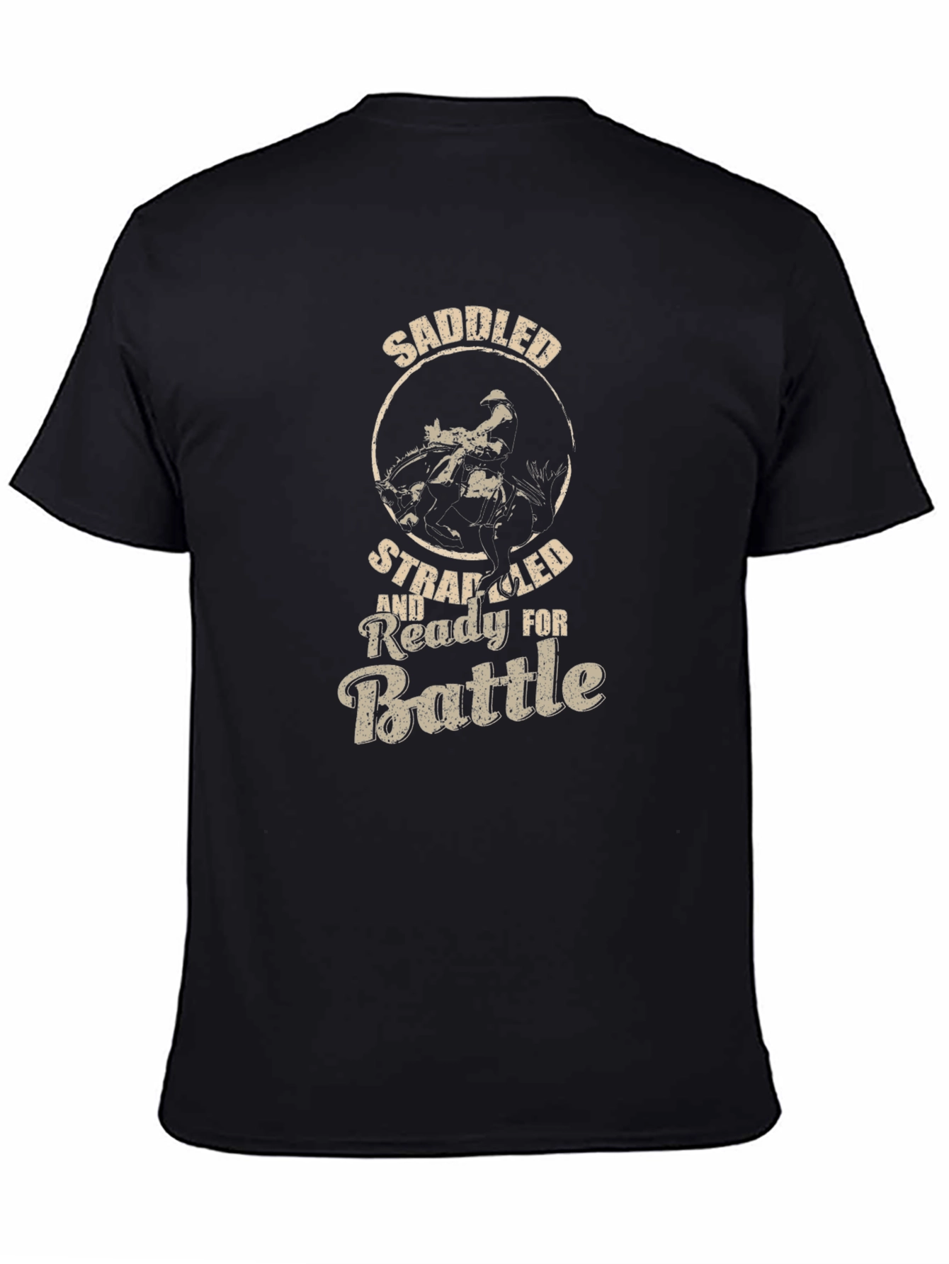 Saddled Strapped and Ready for Battle T-Shirt